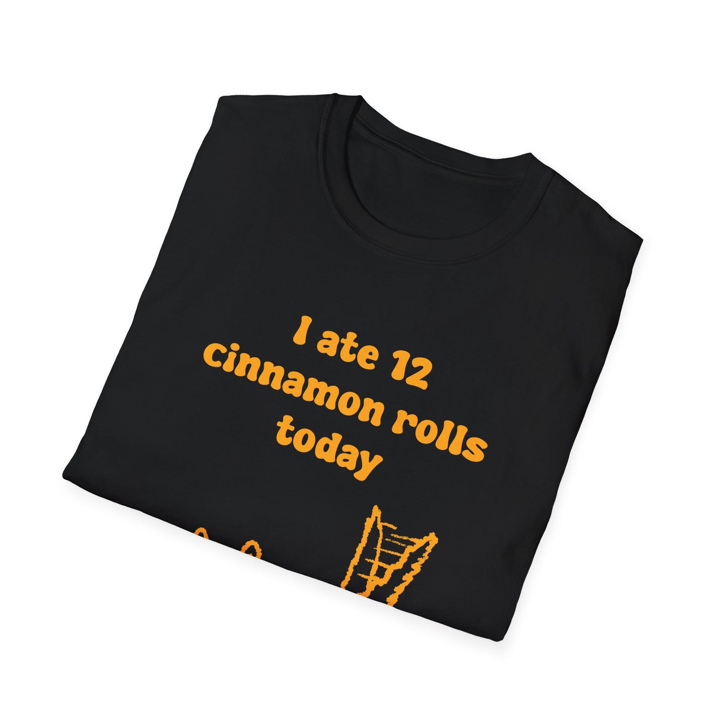 I Ate 12 Cinnamon Rolls Today Unisex Softstyle T-Shirt