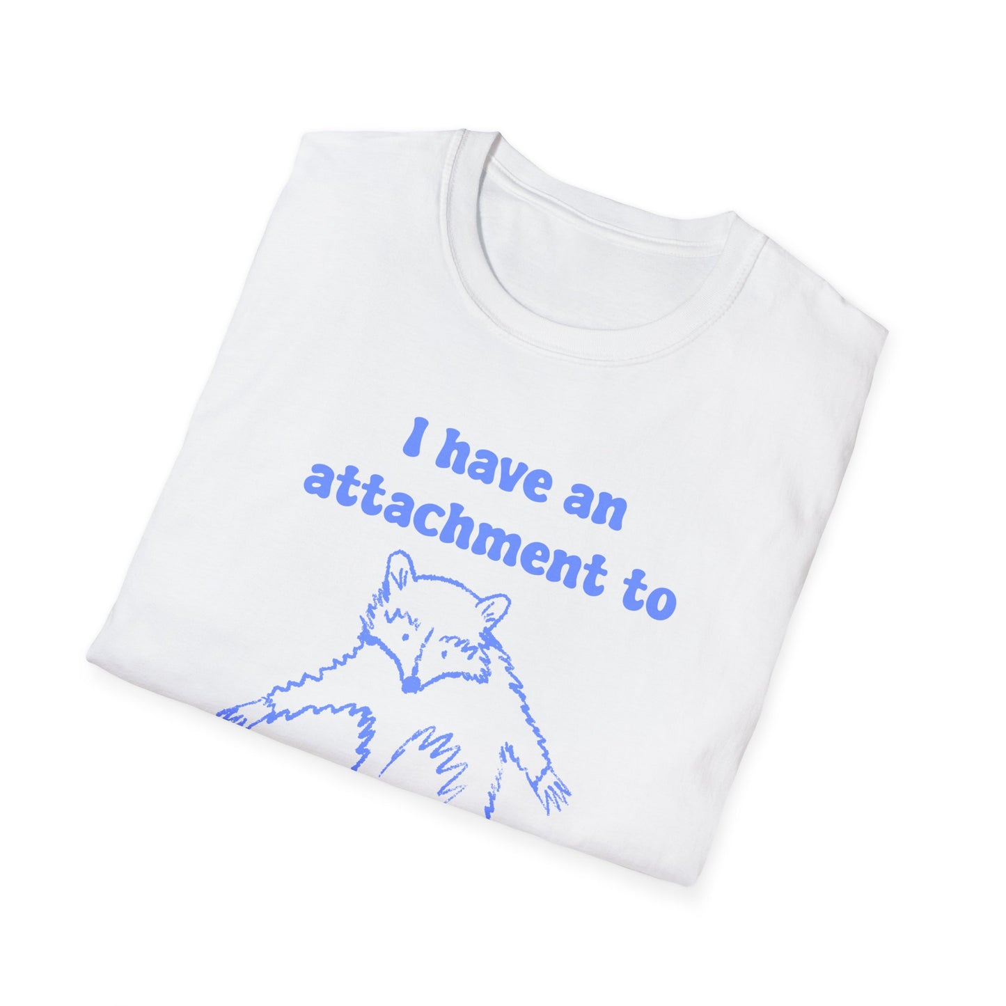 I Have An Attachment To Stray Animals I Find Unisex Softstyle T-Shirt