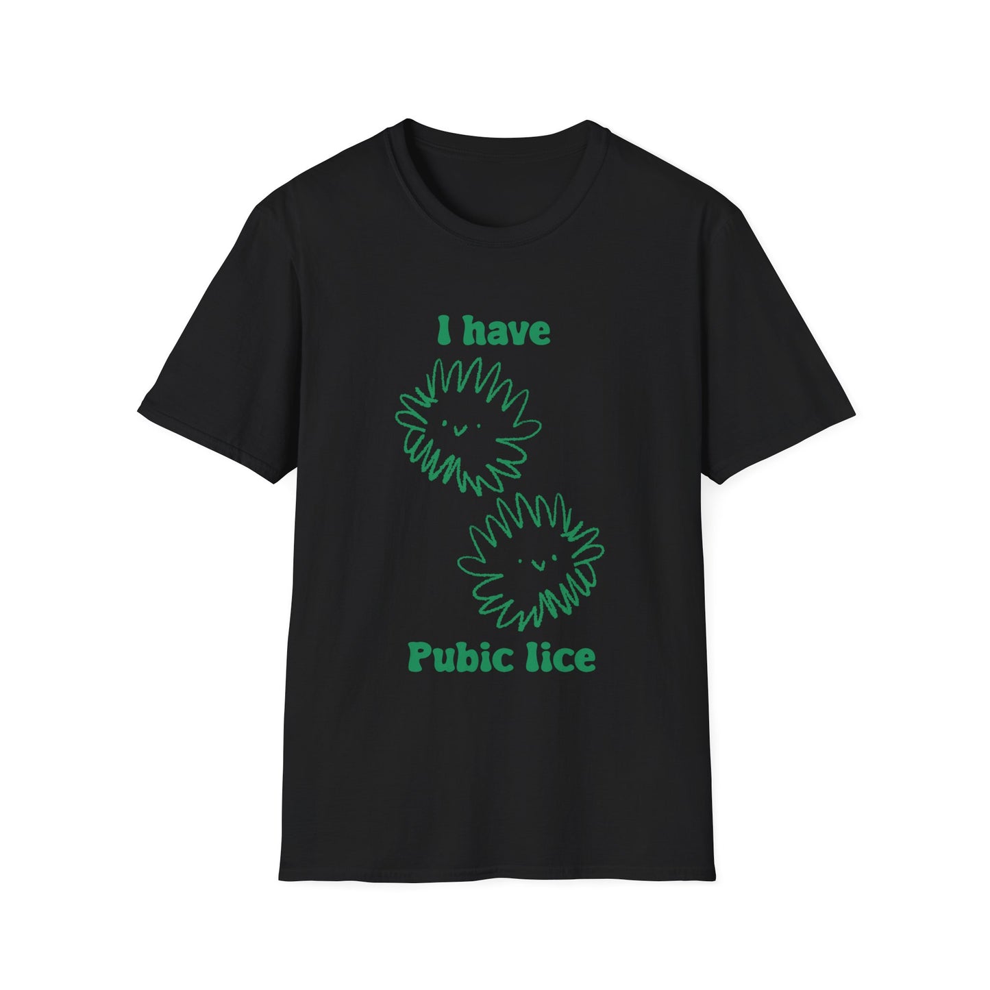 I Have Pubic Lice Unisex Softstyle T-Shirt