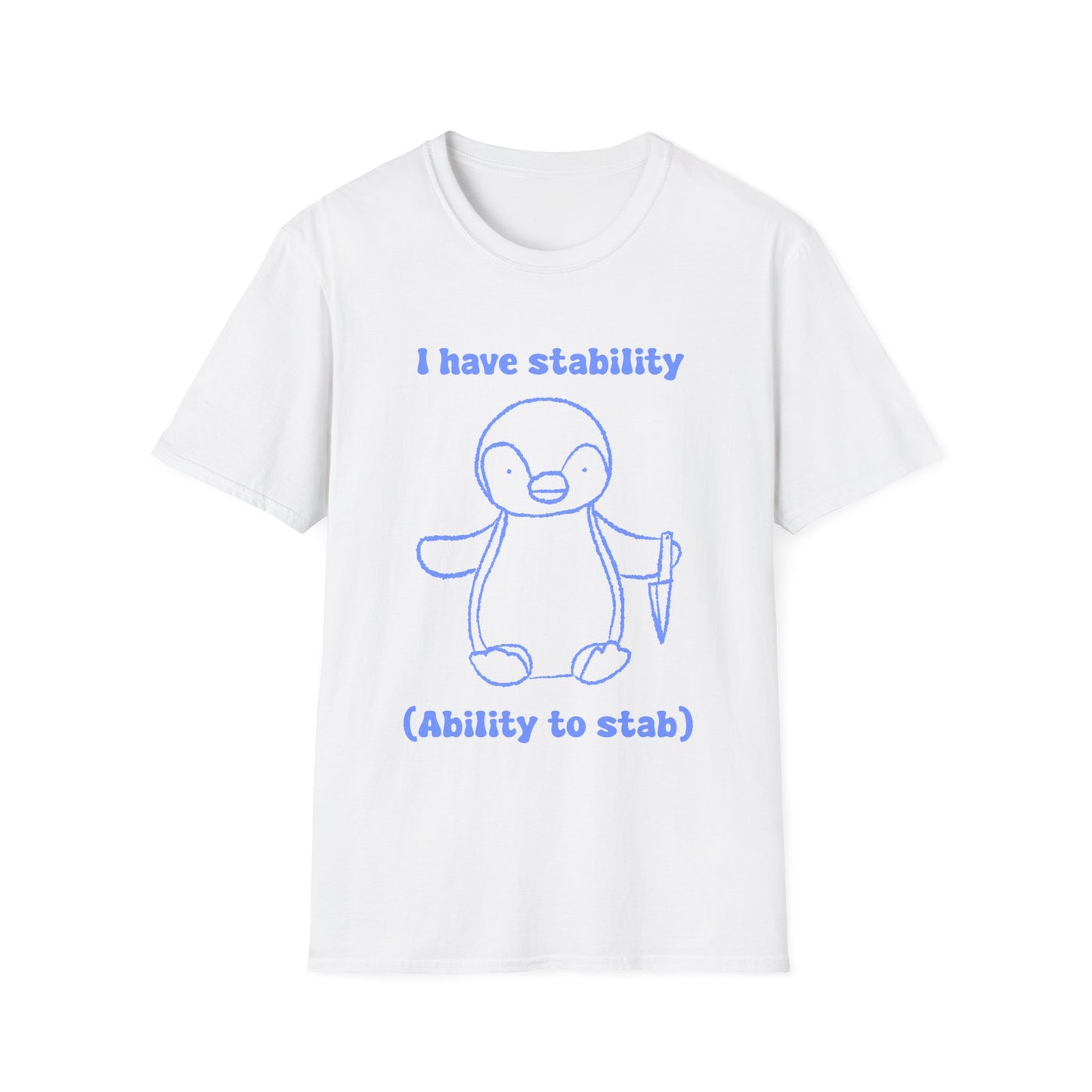 I Have Stability (Ability To Stab) Unisex Softstyle T-Shirt