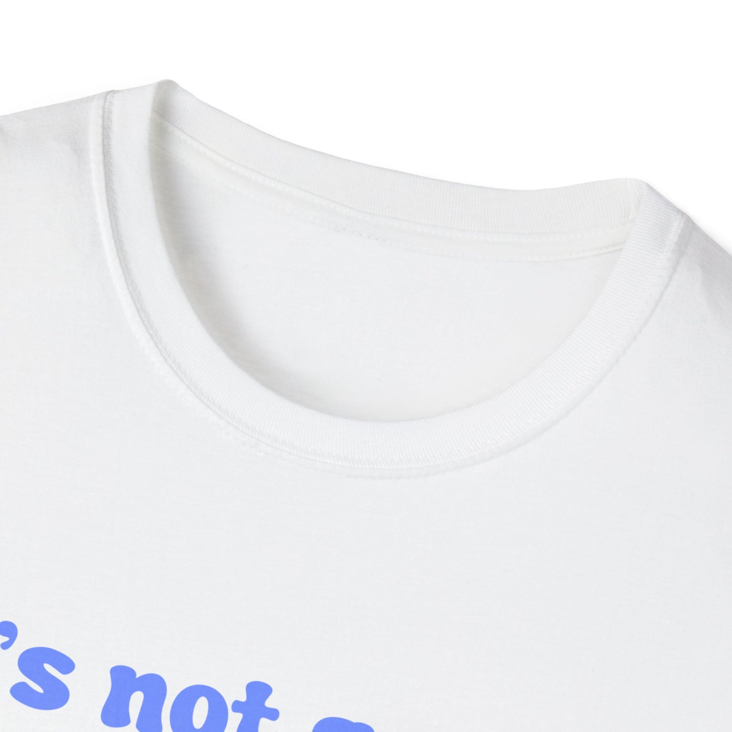 It's Not Gonna Lick Itself Unisex Softstyle T-Shirt