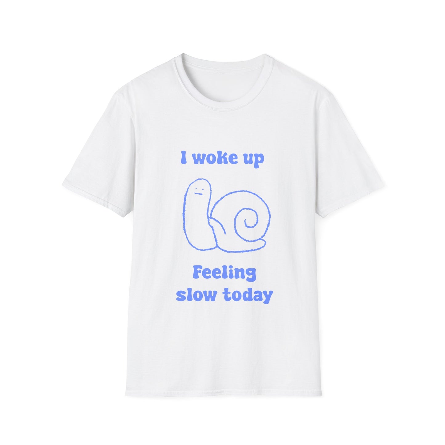 I Woke Up Feeling Slow Today Unisex Softstyle T-Shirt