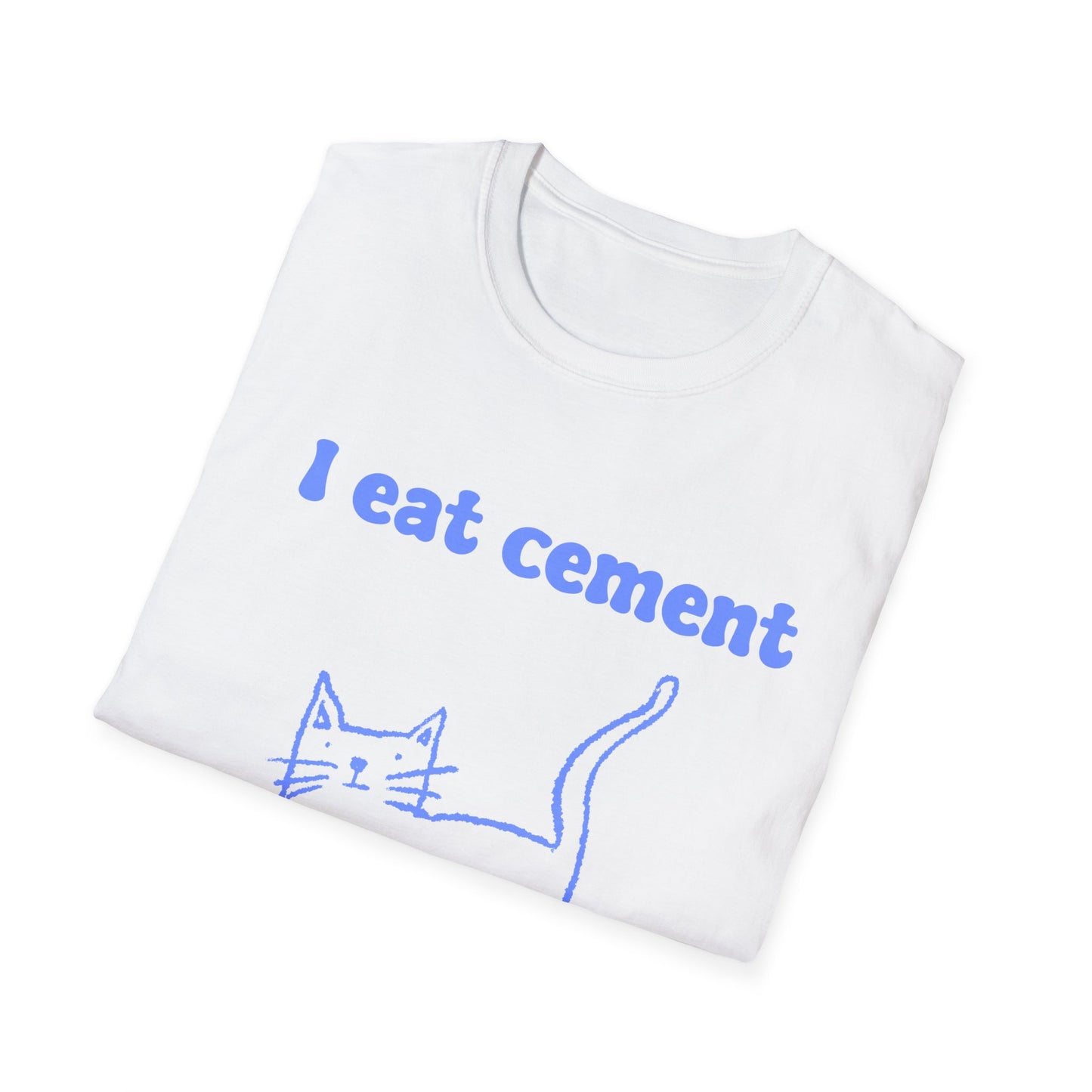 I Eat Cement Unisex Softstyle T-Shirt