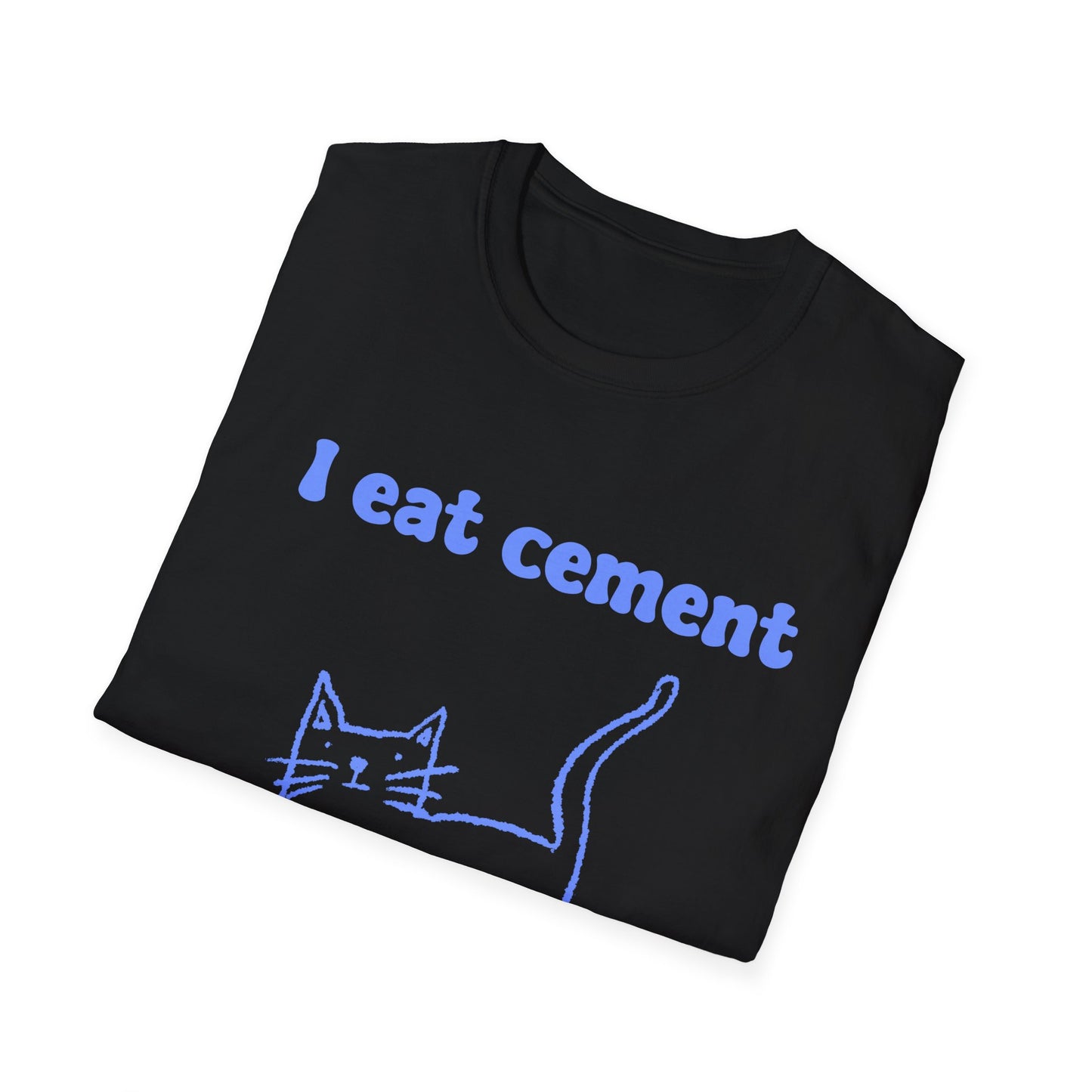 I Eat Cement Unisex Softstyle T-Shirt
