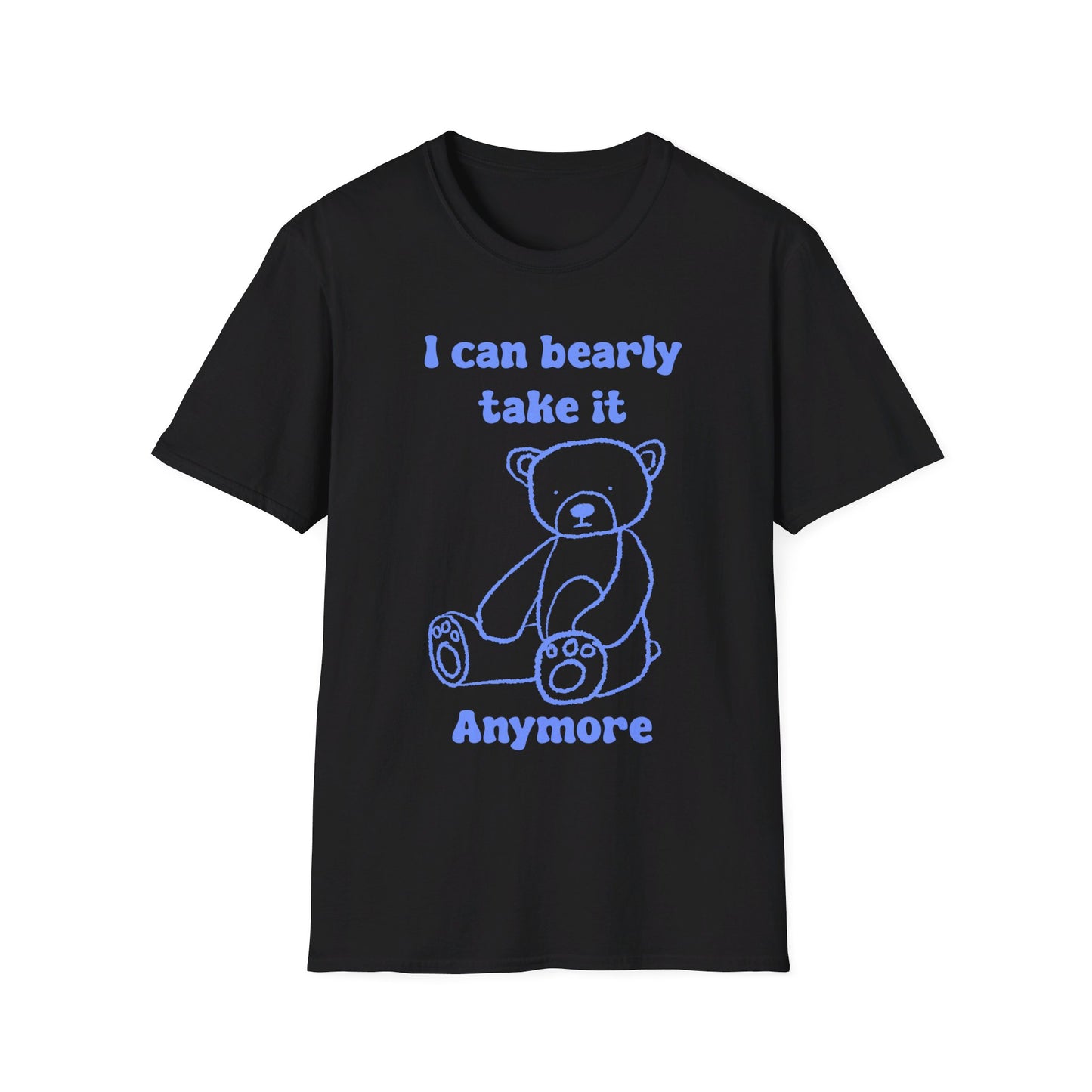 I Can Bearly Take It Anymore Unisex Softstyle T-Shirt