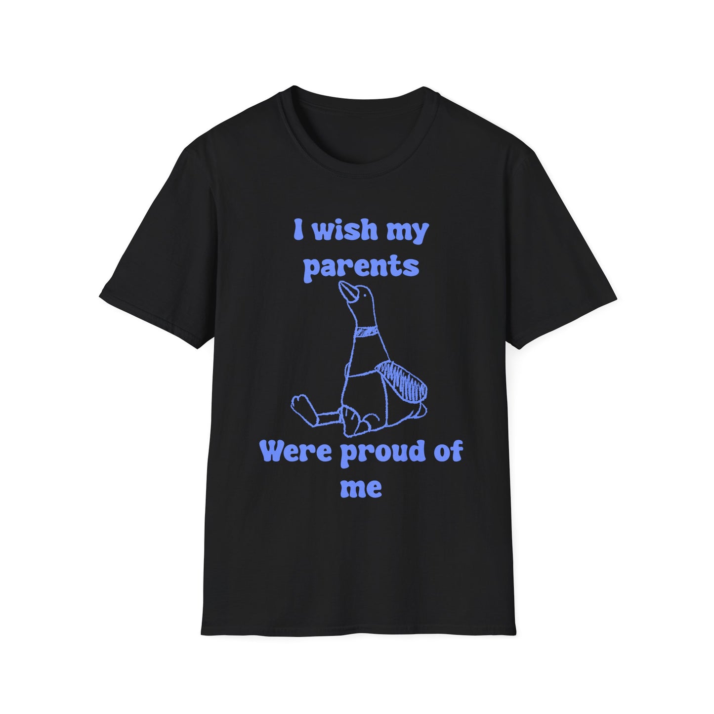 I Wish My Parents Were Proud of Me Unisex Softstyle T-Shirt
