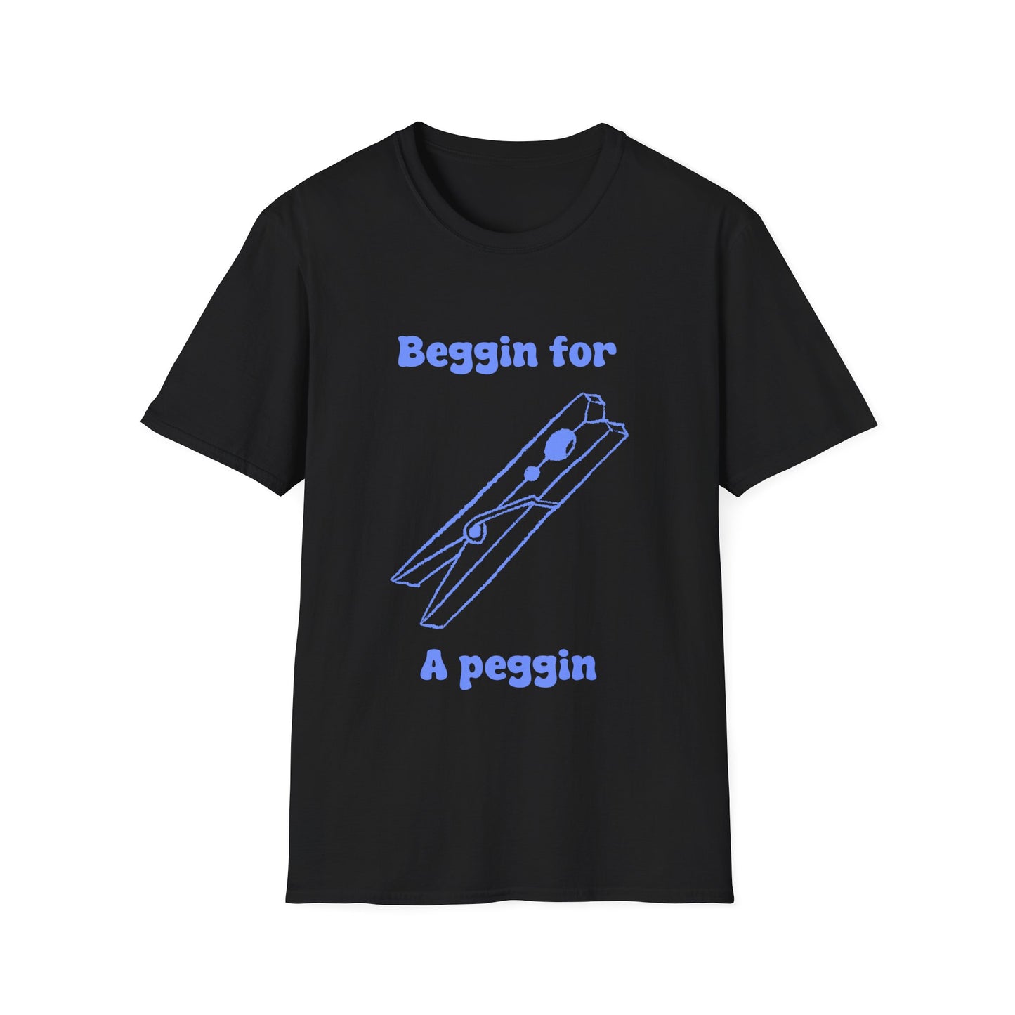 Beggin for A Peggin Unisex Softstyle T-Shirt