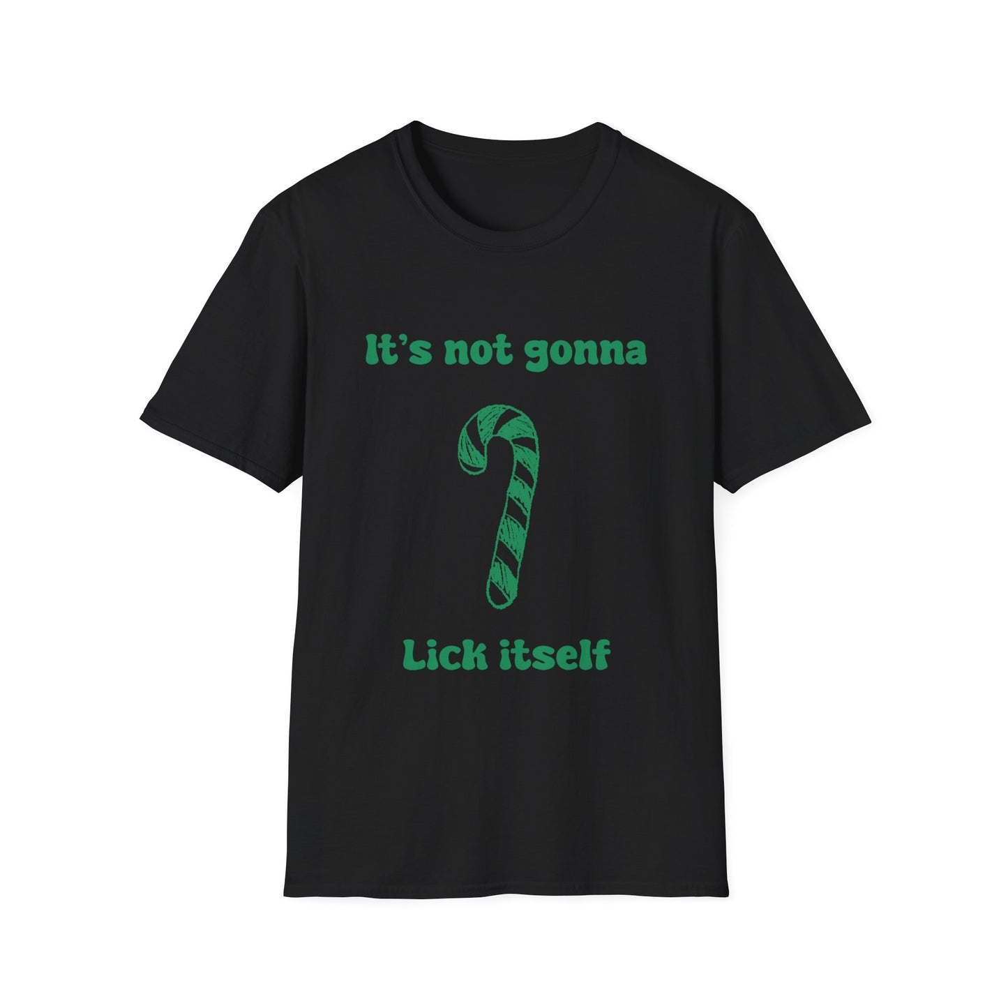 It's Not Gonna Lick Itself Unisex Softstyle T-Shirt