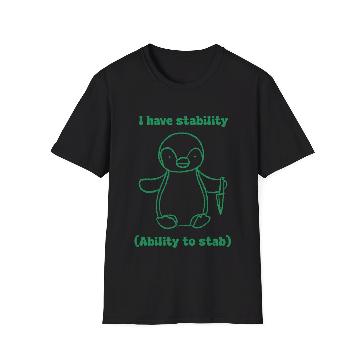 I Have Stability (Ability To Stab) Unisex Softstyle T-Shirt