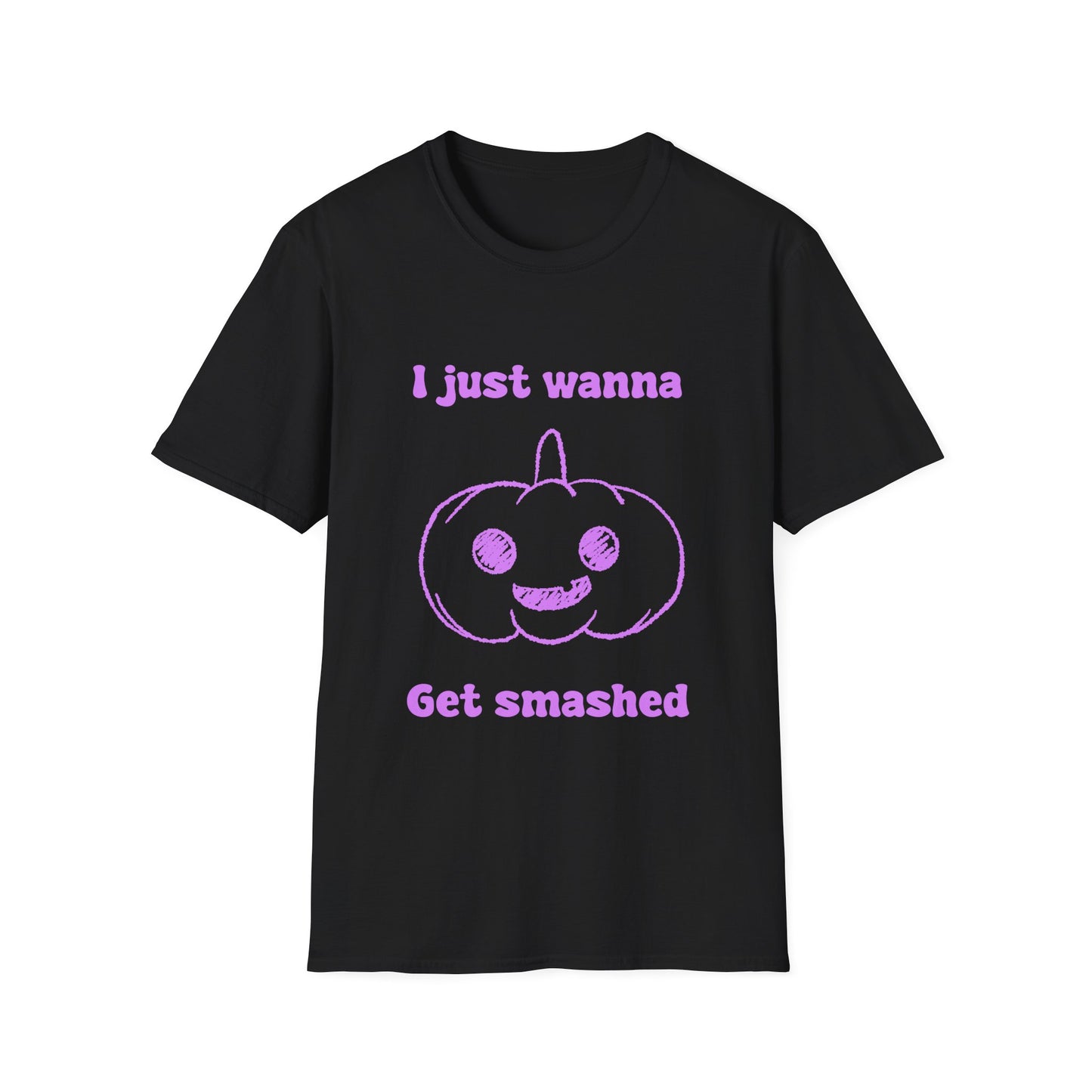 I Just Wanna Get Smashed Unisex Softstyle T-Shirt