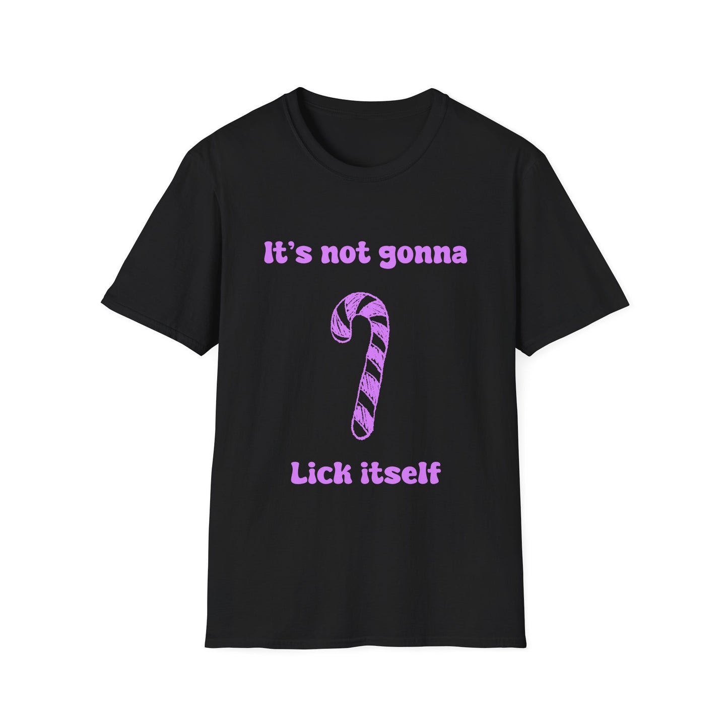 It's Not Gonna Lick Itself Unisex Softstyle T-Shirt