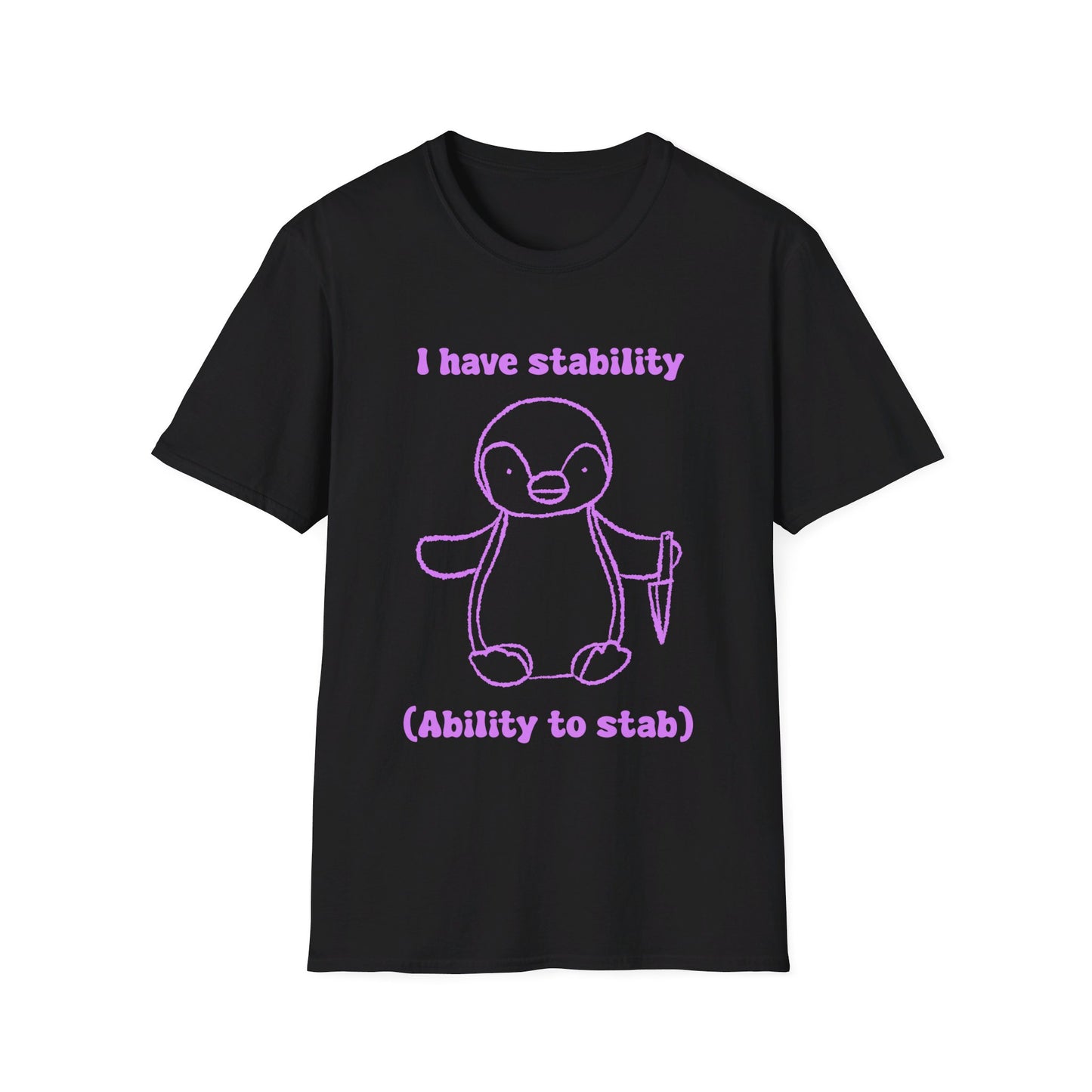I Have Stability (Ability To Stab) Unisex Softstyle T-Shirt