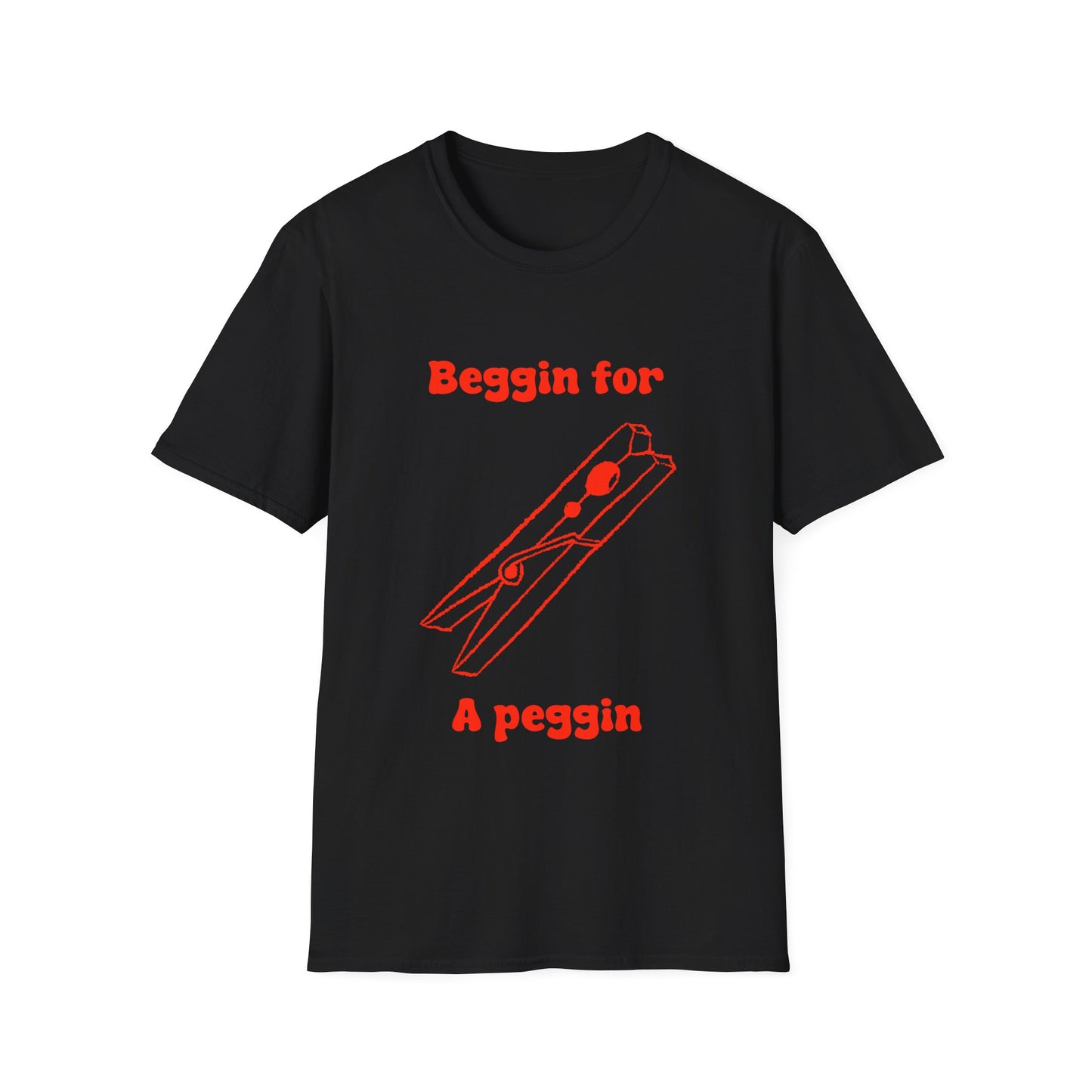 Beggin for A Peggin Unisex Softstyle T-Shirt