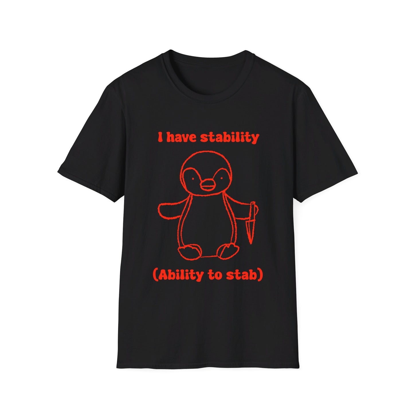 I Have Stability (Ability To Stab) Unisex Softstyle T-Shirt