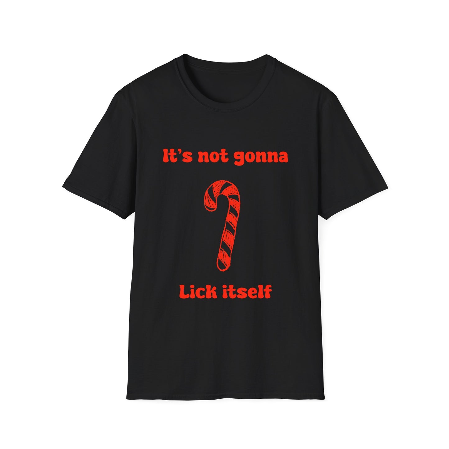 It's Not Gonna Lick Itself Unisex Softstyle T-Shirt