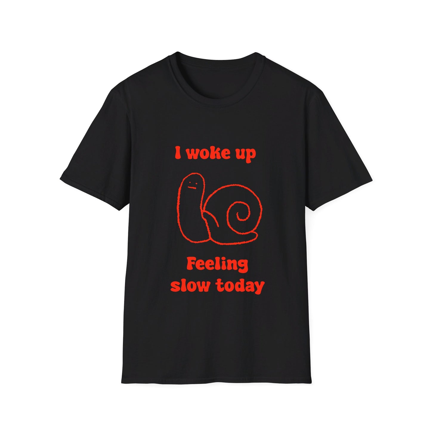 I Woke Up Feeling Slow Today Unisex Softstyle T-Shirt