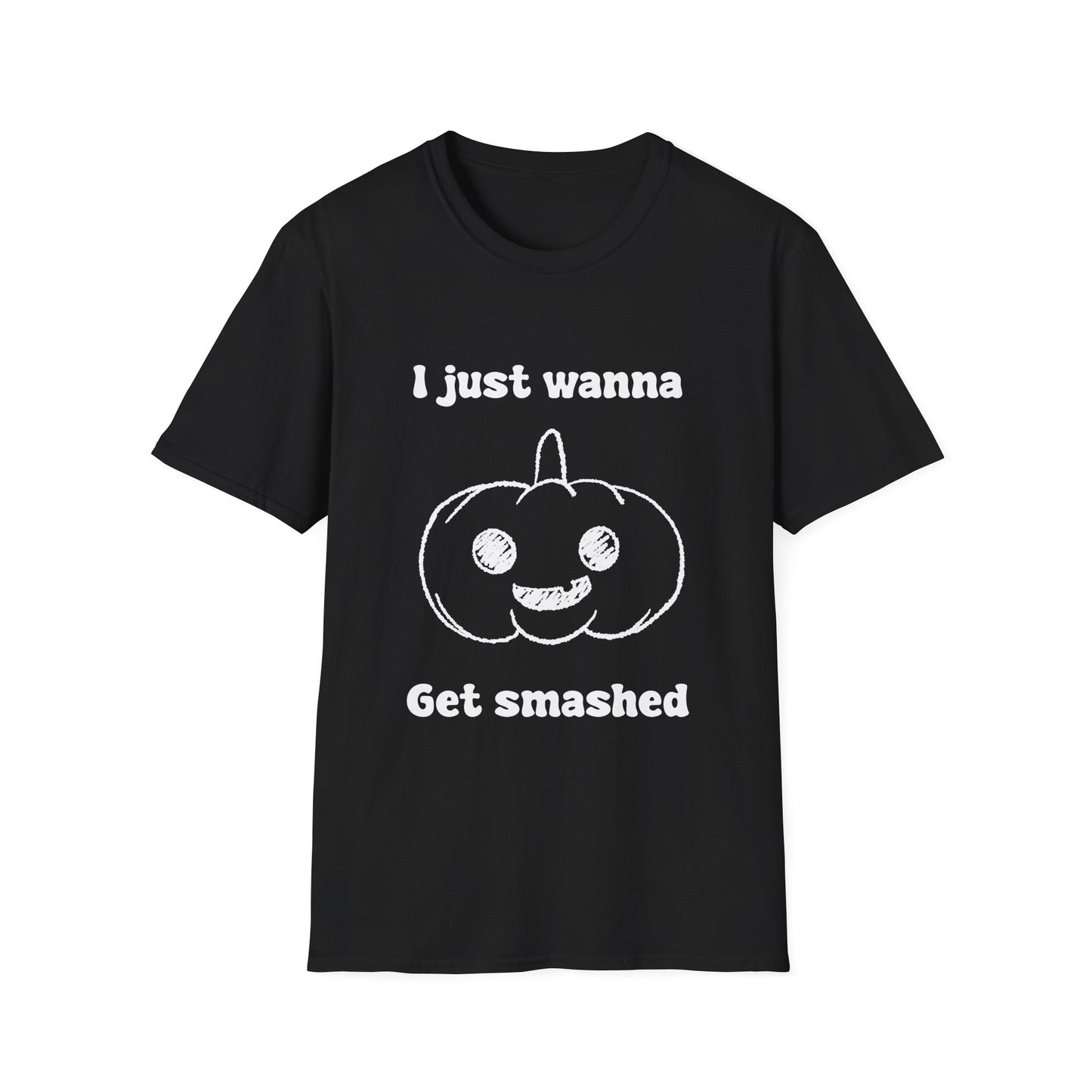 I Just Wanna Get Smashed Unisex Softstyle T-Shirt