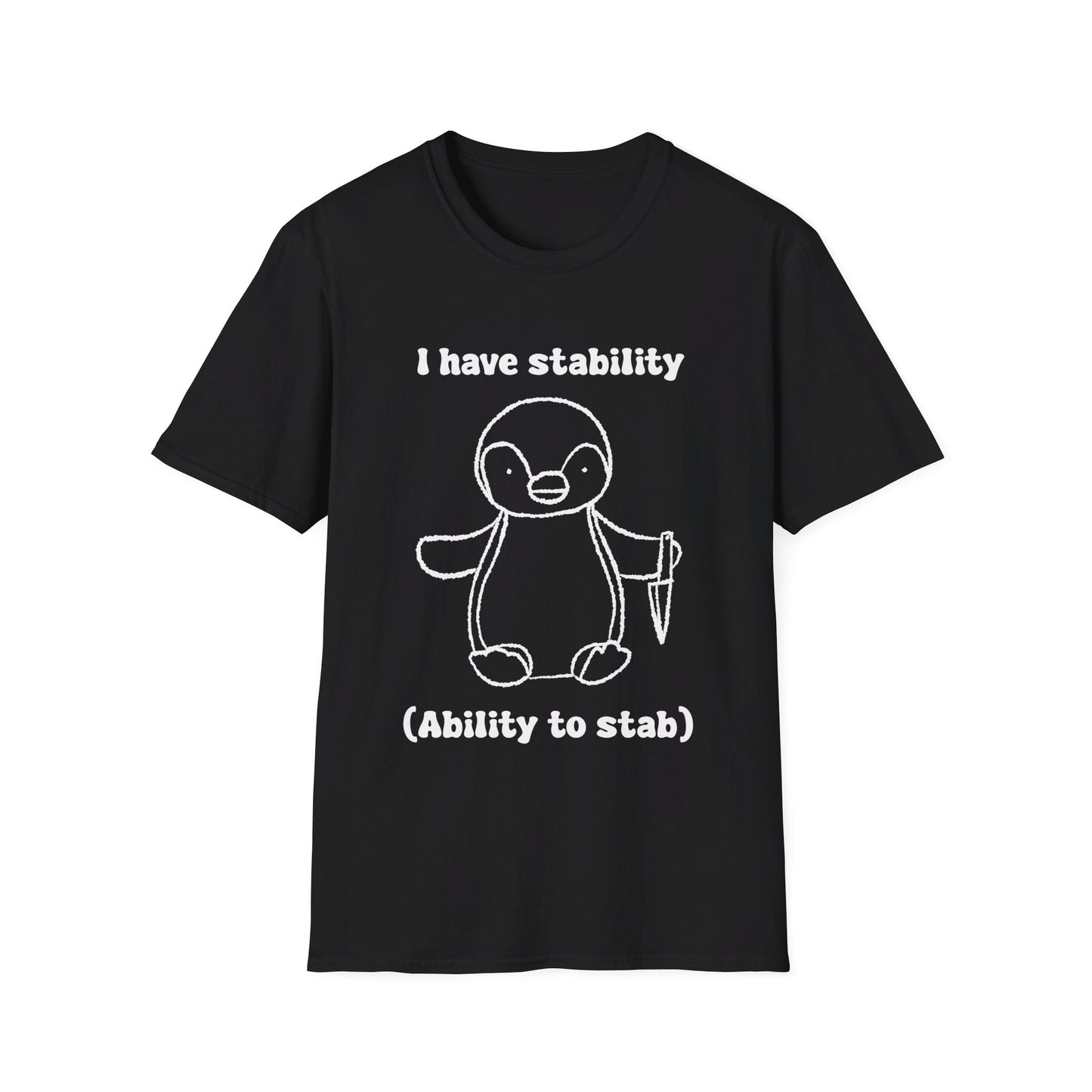 I Have Stability (Ability To Stab) Unisex Softstyle T-Shirt