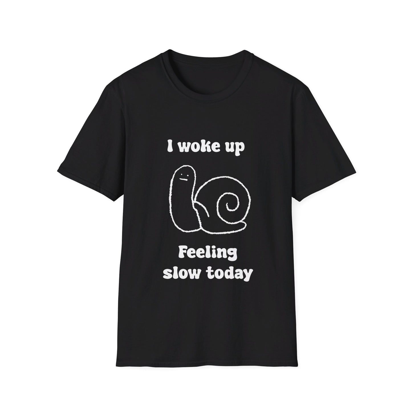 I Woke Up Feeling Slow Today Unisex Softstyle T-Shirt