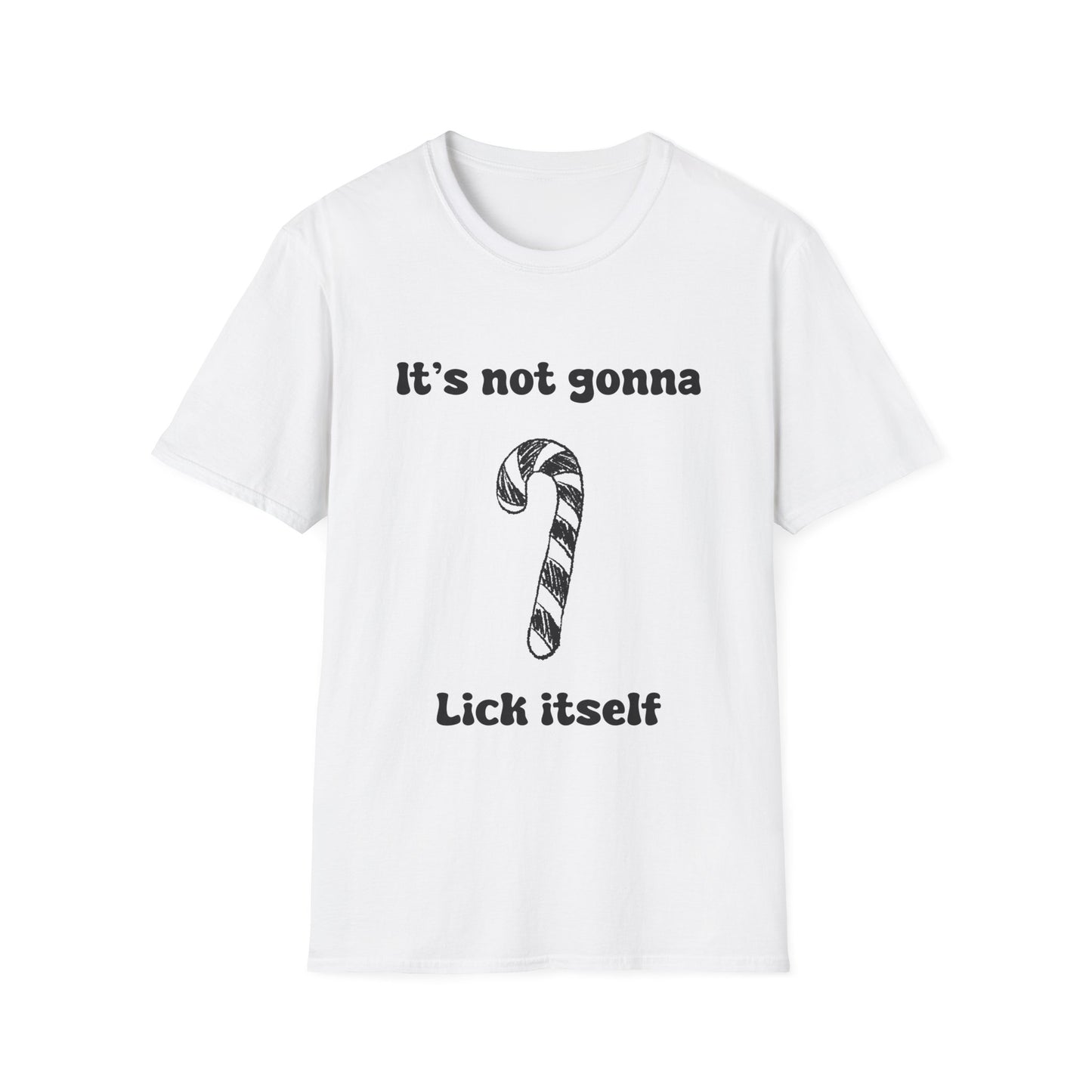 It's Not Gonna Lick Itself Unisex Softstyle T-Shirt