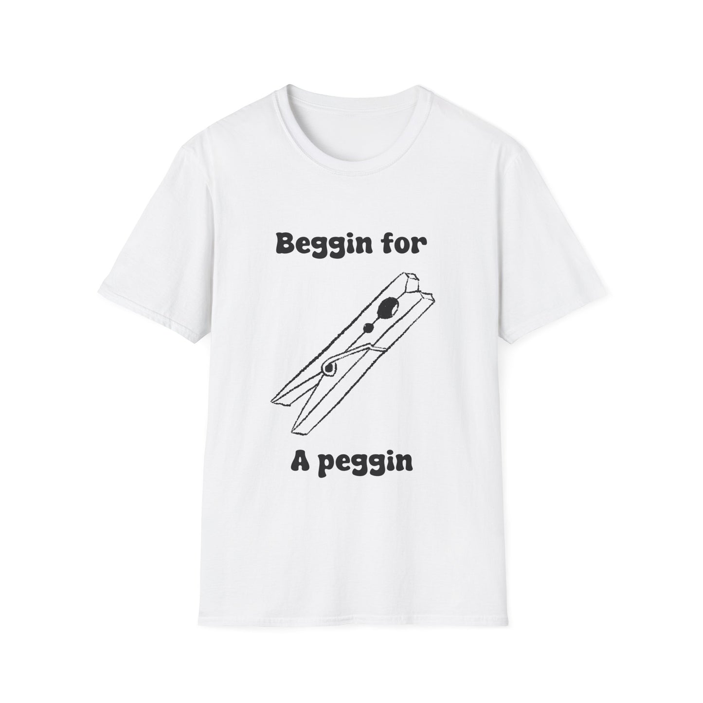 Beggin for A Peggin Unisex Softstyle T-Shirt