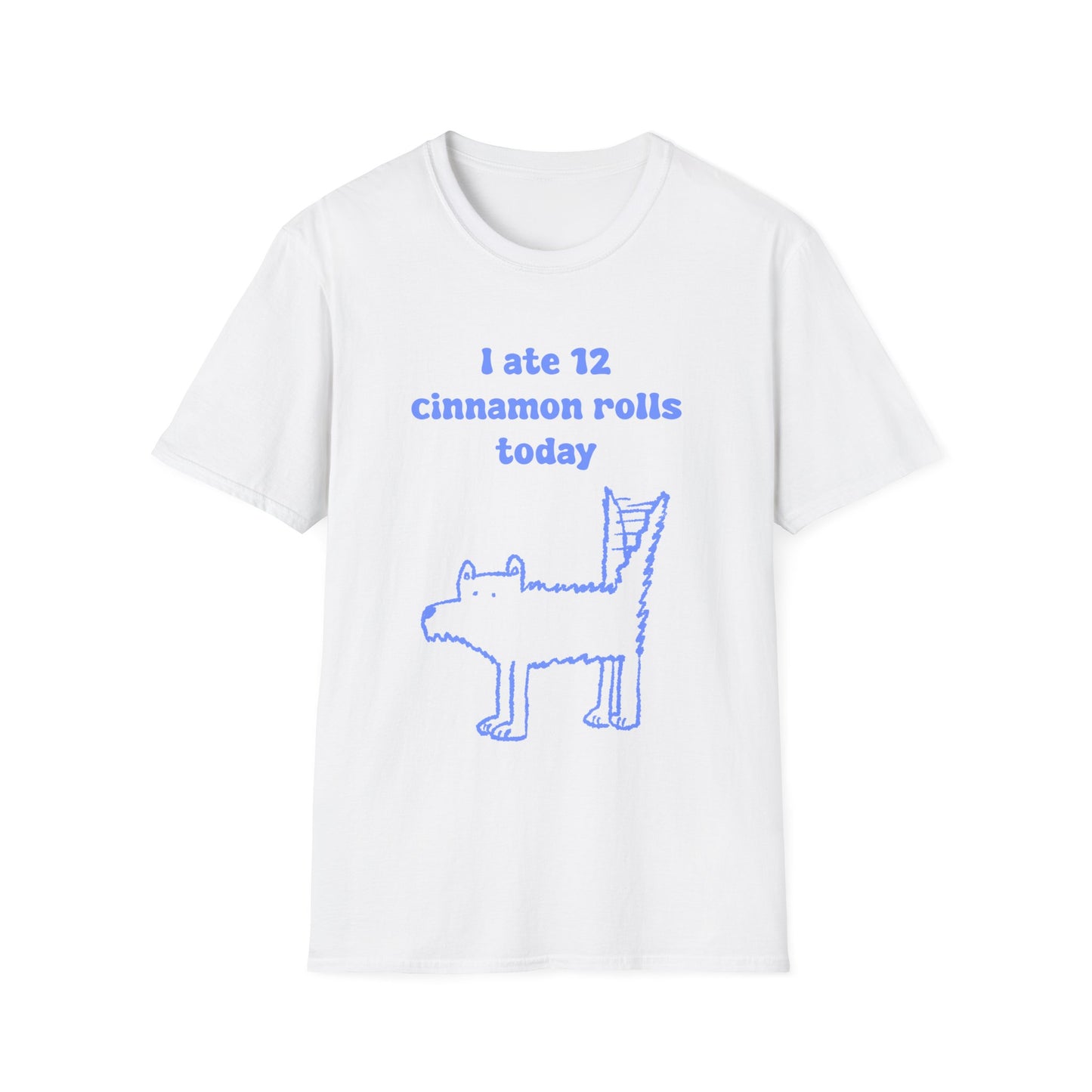I Ate 12 Cinnamon Rolls Today Unisex Softstyle T-Shirt