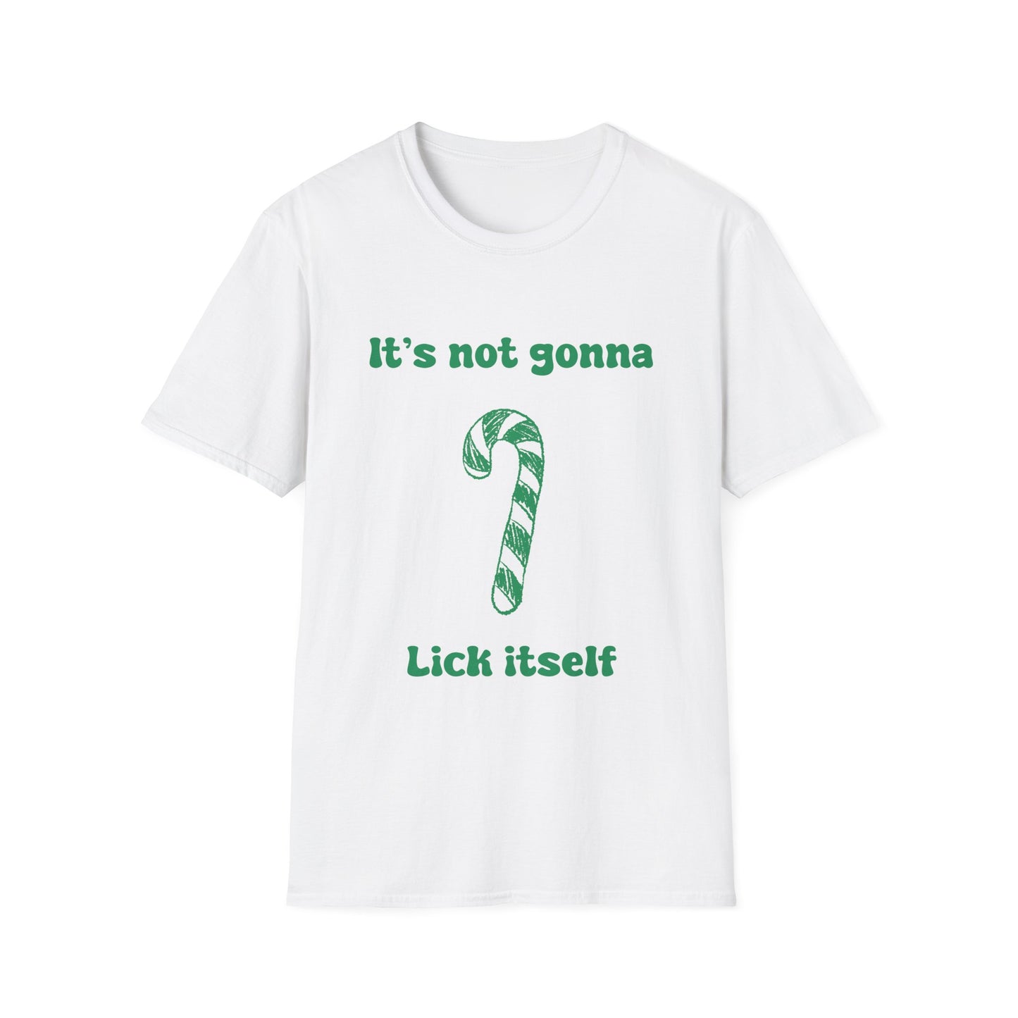 It's Not Gonna Lick Itself Unisex Softstyle T-Shirt