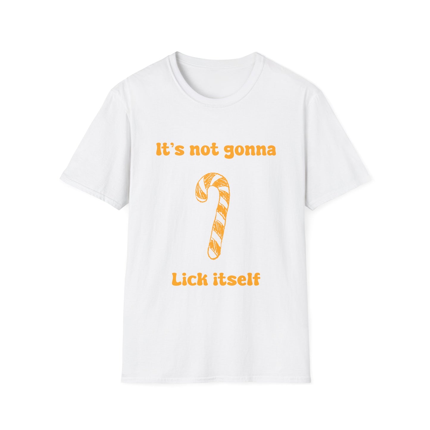 It's Not Gonna Lick Itself Unisex Softstyle T-Shirt