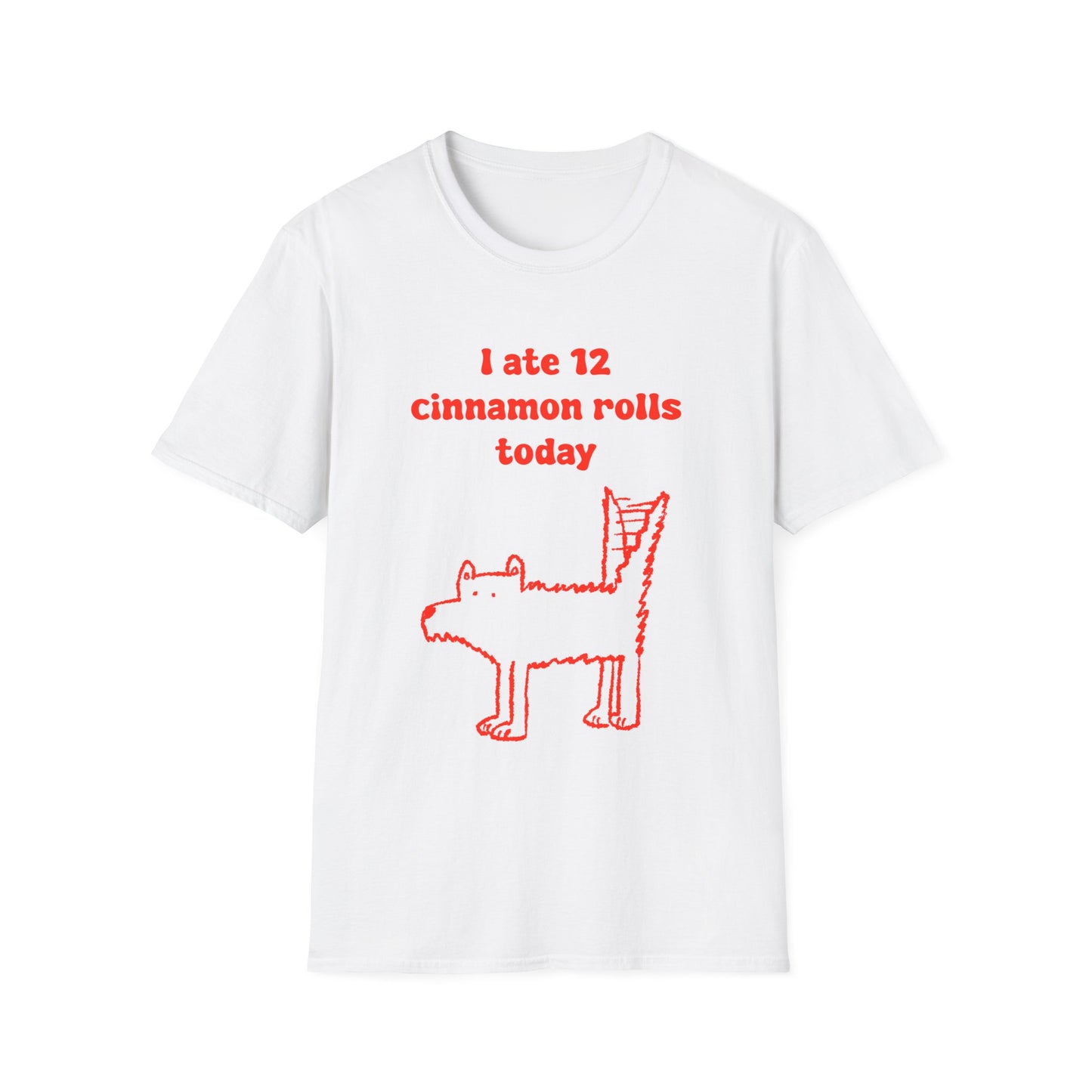 I Ate 12 Cinnamon Rolls Today Unisex Softstyle T-Shirt