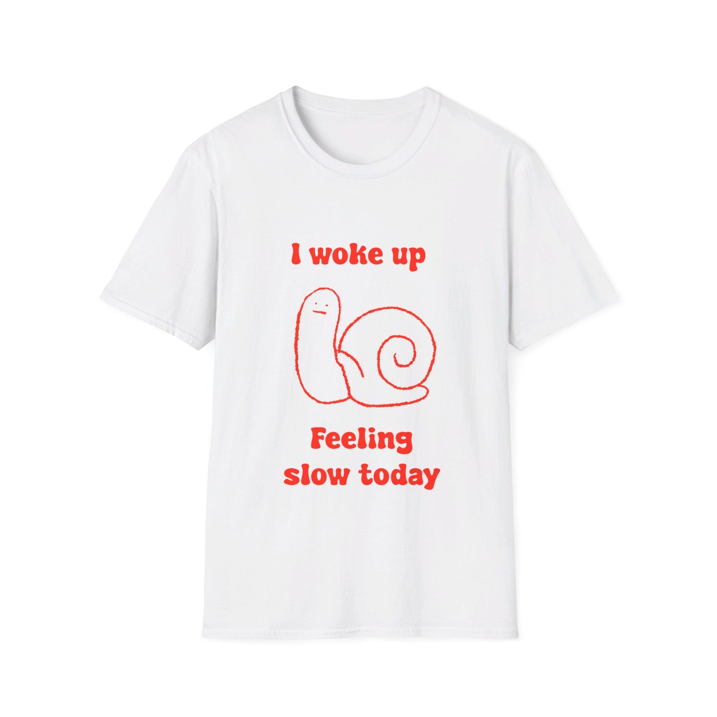I Woke Up Feeling Slow Today Unisex Softstyle T-Shirt