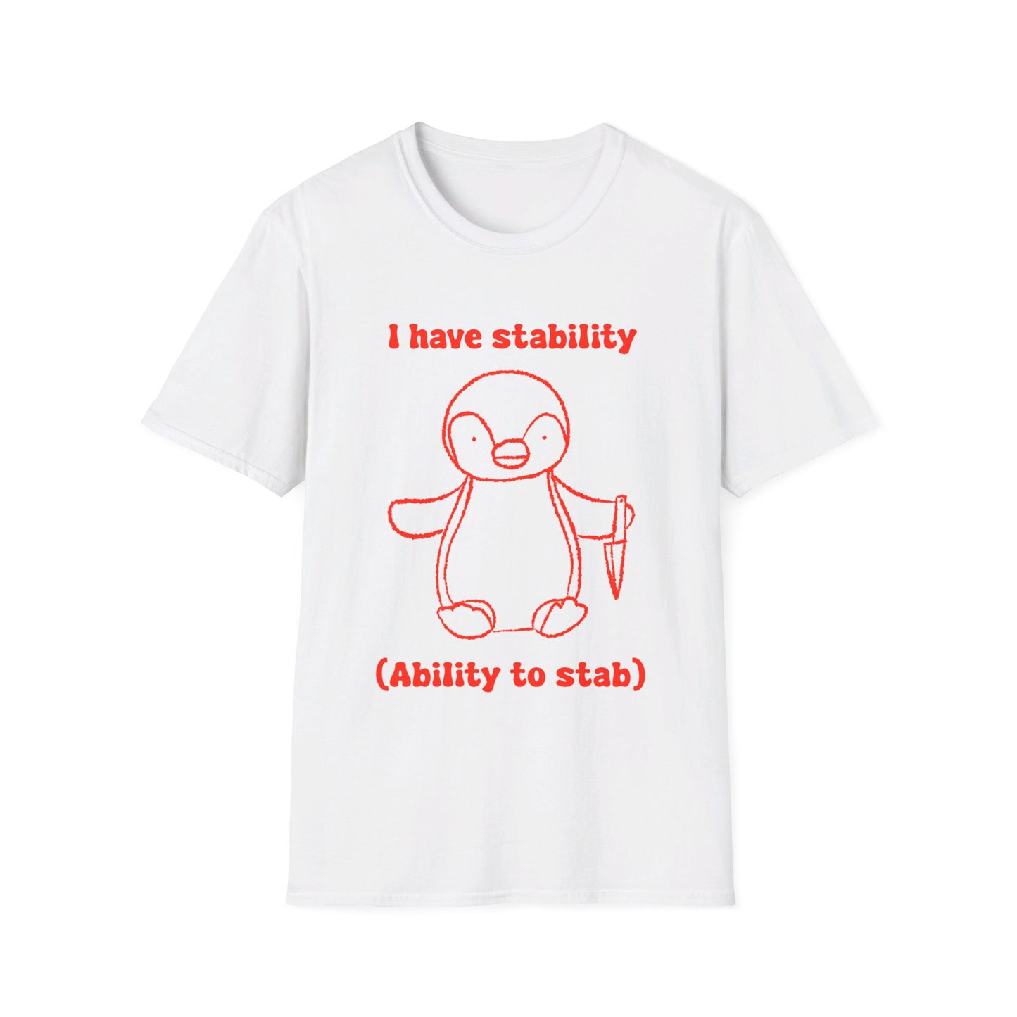 I Have Stability (Ability To Stab) Unisex Softstyle T-Shirt
