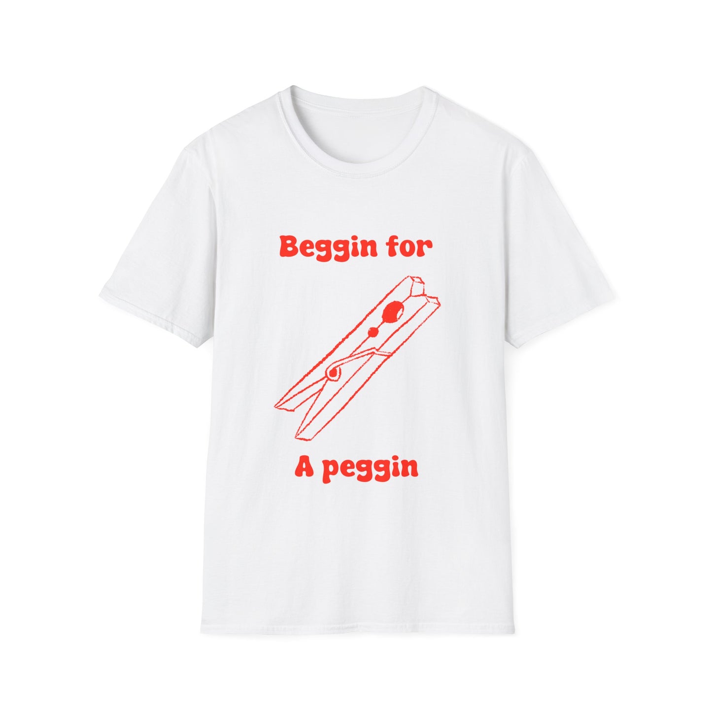 Beggin for A Peggin Unisex Softstyle T-Shirt