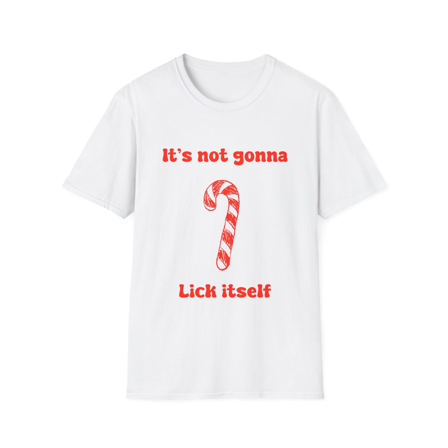 It's Not Gonna Lick Itself Unisex Softstyle T-Shirt