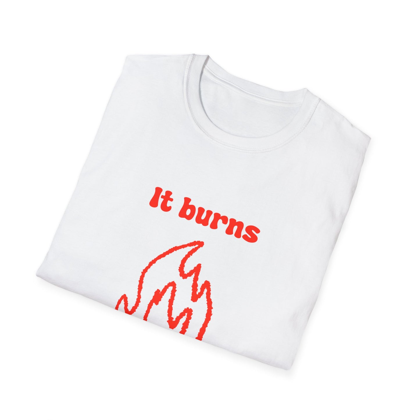 It Burns When I Pee Unisex Softstyle T-Shirt