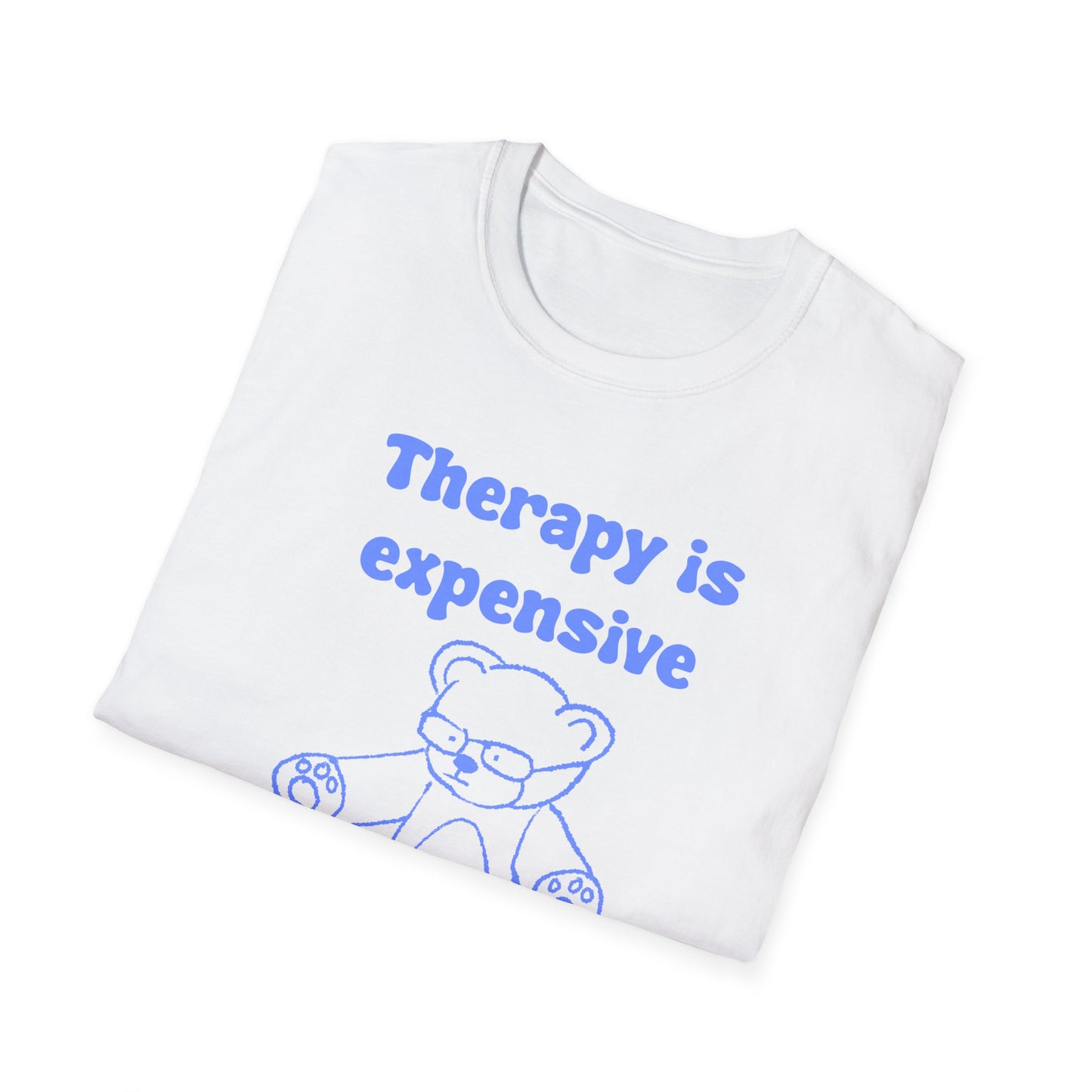 Therapy Is Expensive But Pussy Is Free Unisex Softstyle T-Shirt