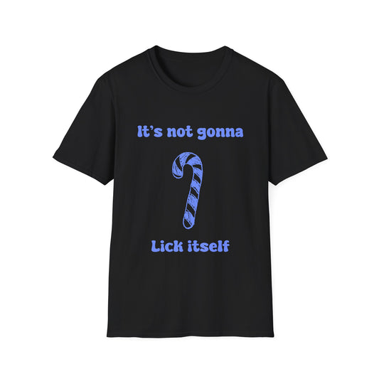 It's Not Gonna Lick Itself Unisex Softstyle T-Shirt