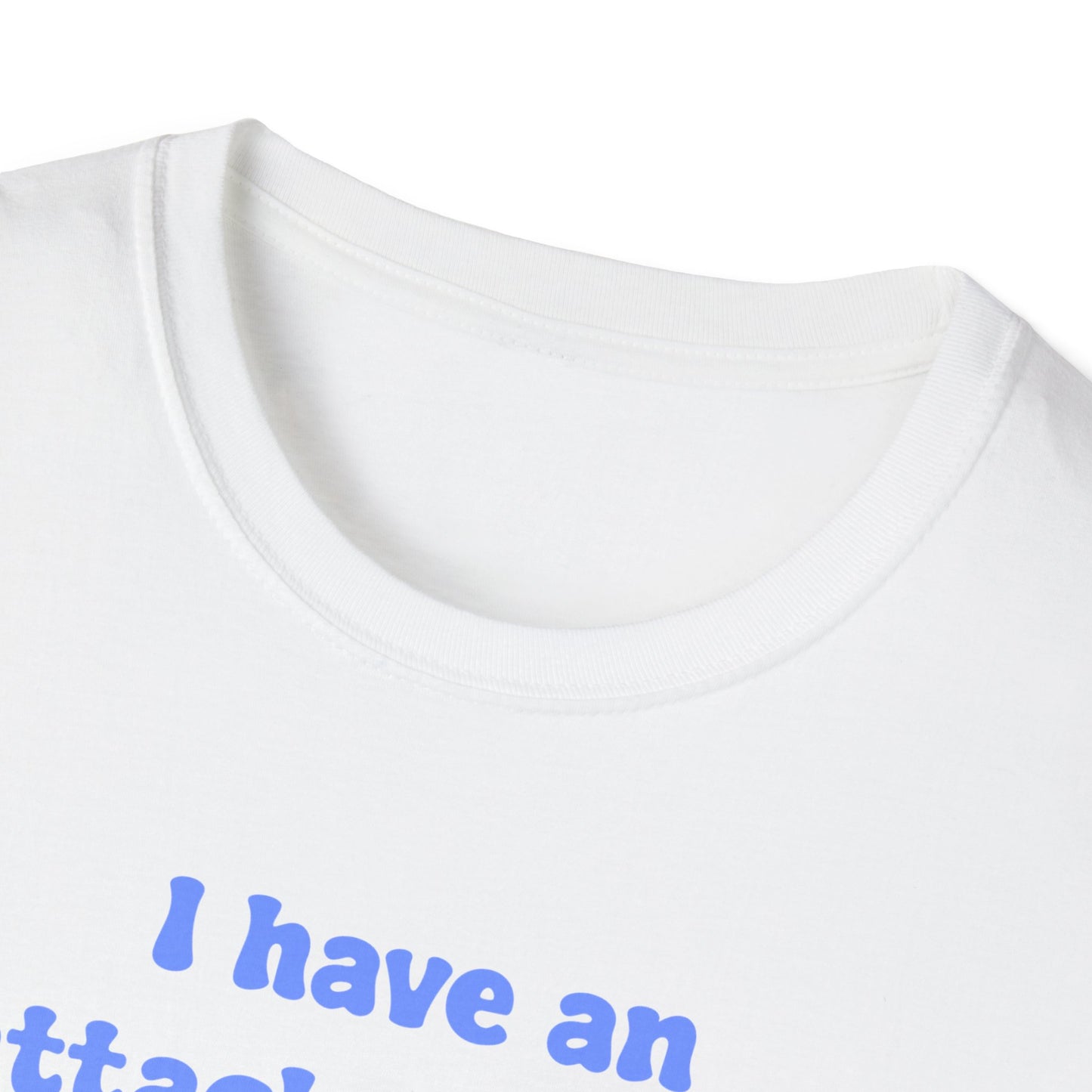 I Have An Attachment To Stray Animals I Find Unisex Softstyle T-Shirt