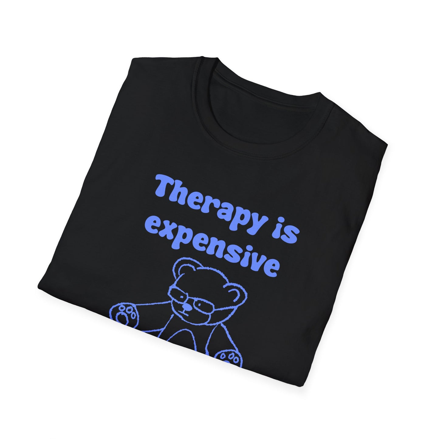 Therapy Is Expensive But Pussy Is Free Unisex Softstyle T-Shirt