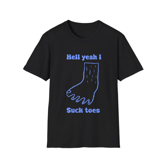 Hell Yeah I Suck Toes Unisex Softstyle T-Shirt