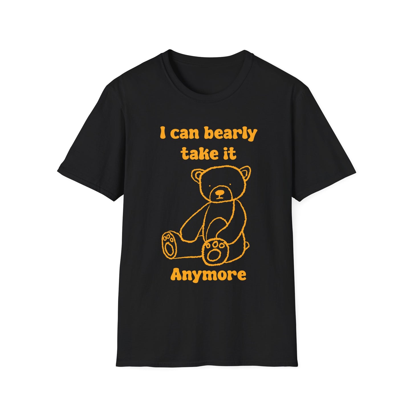 I Can Bearly Take It Anymore Unisex Softstyle T-Shirt
