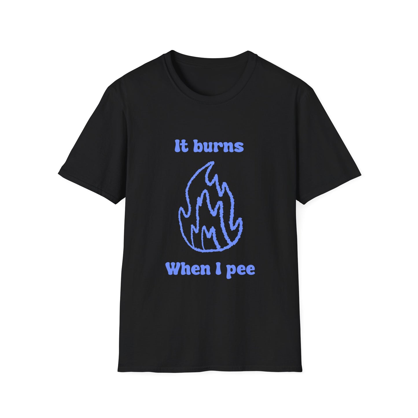 It Burns When I Pee Unisex Softstyle T-Shirt