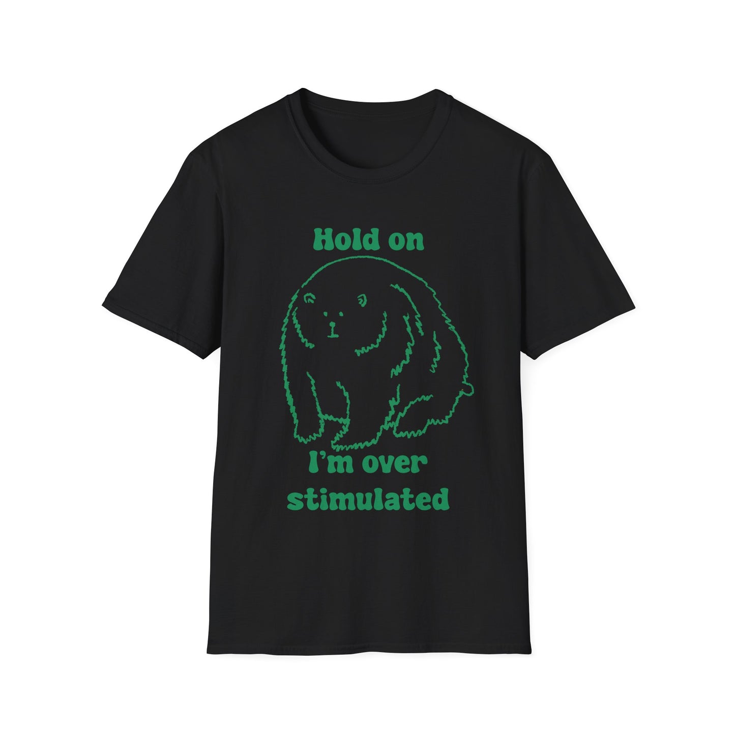 Hold On I'm Over Stimulated Unisex Softstyle T-Shirt