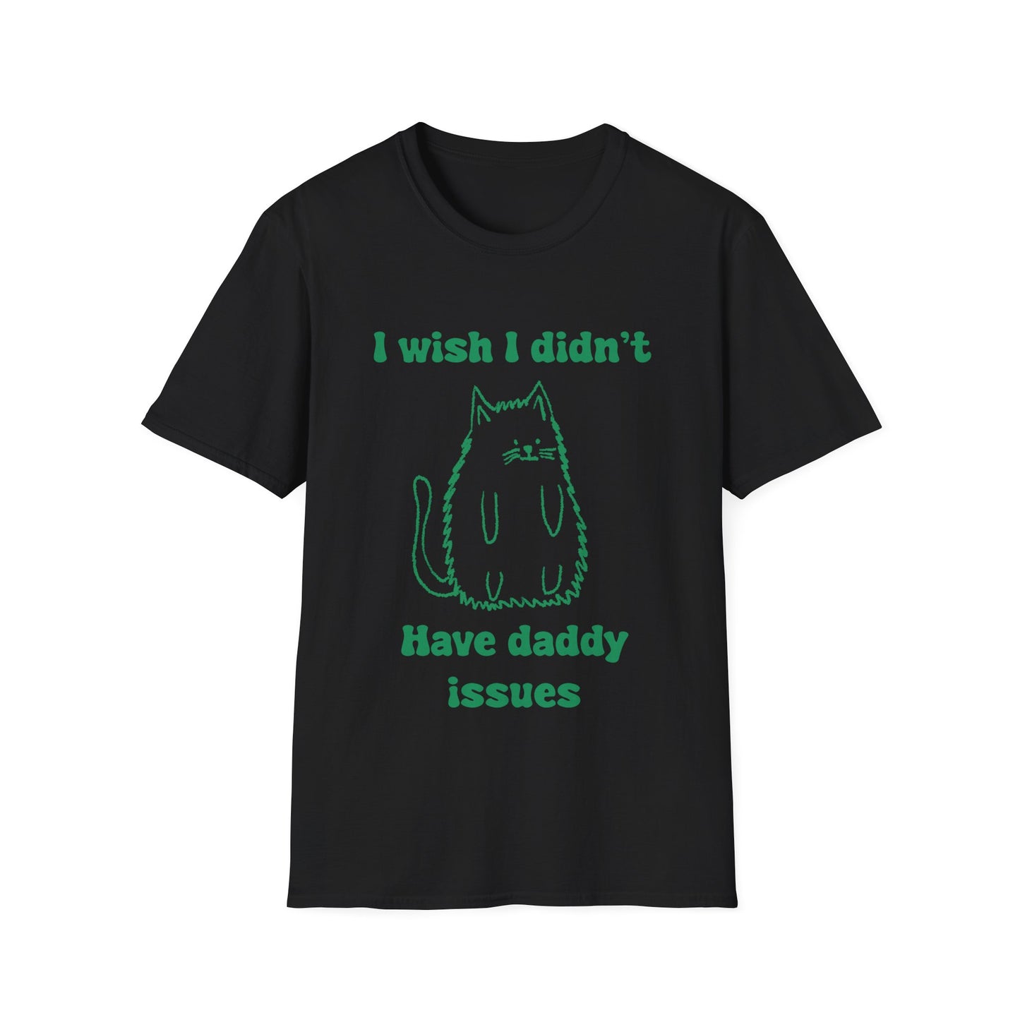 I Wish I Didn't Have Daddy Issues Unisex Softstyle T-Shirt