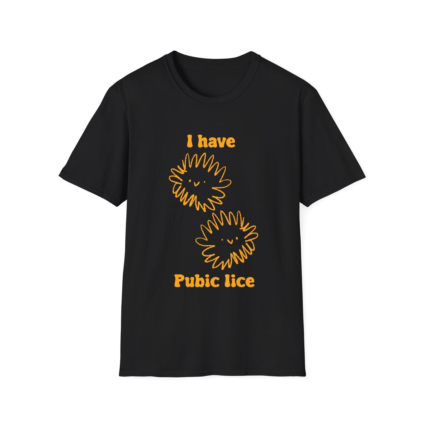 I Have Pubic Lice Unisex Softstyle T-Shirt