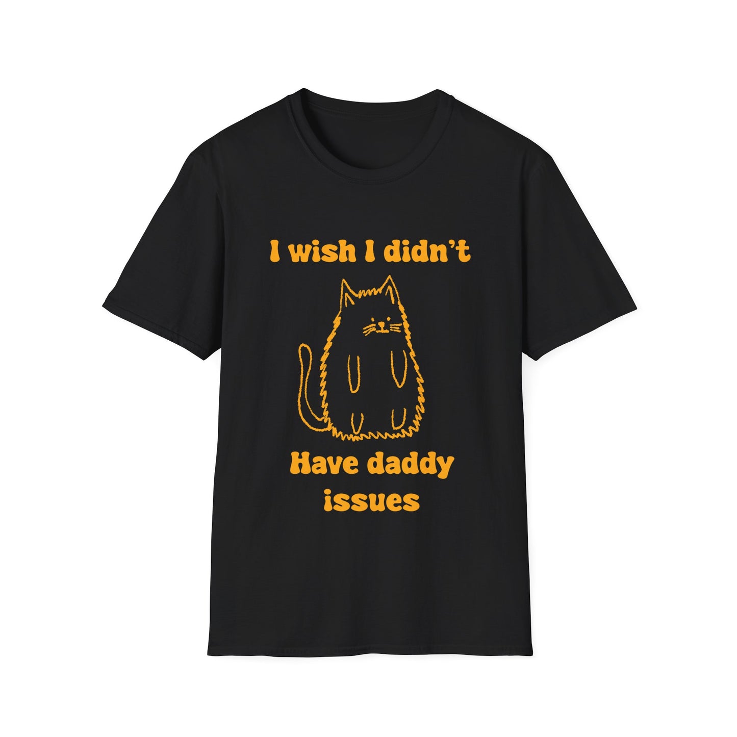 I Wish I Didn't Have Daddy Issues Unisex Softstyle T-Shirt