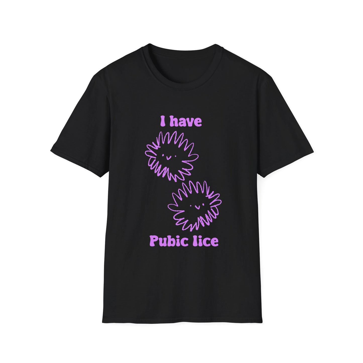 I Have Pubic Lice Unisex Softstyle T-Shirt