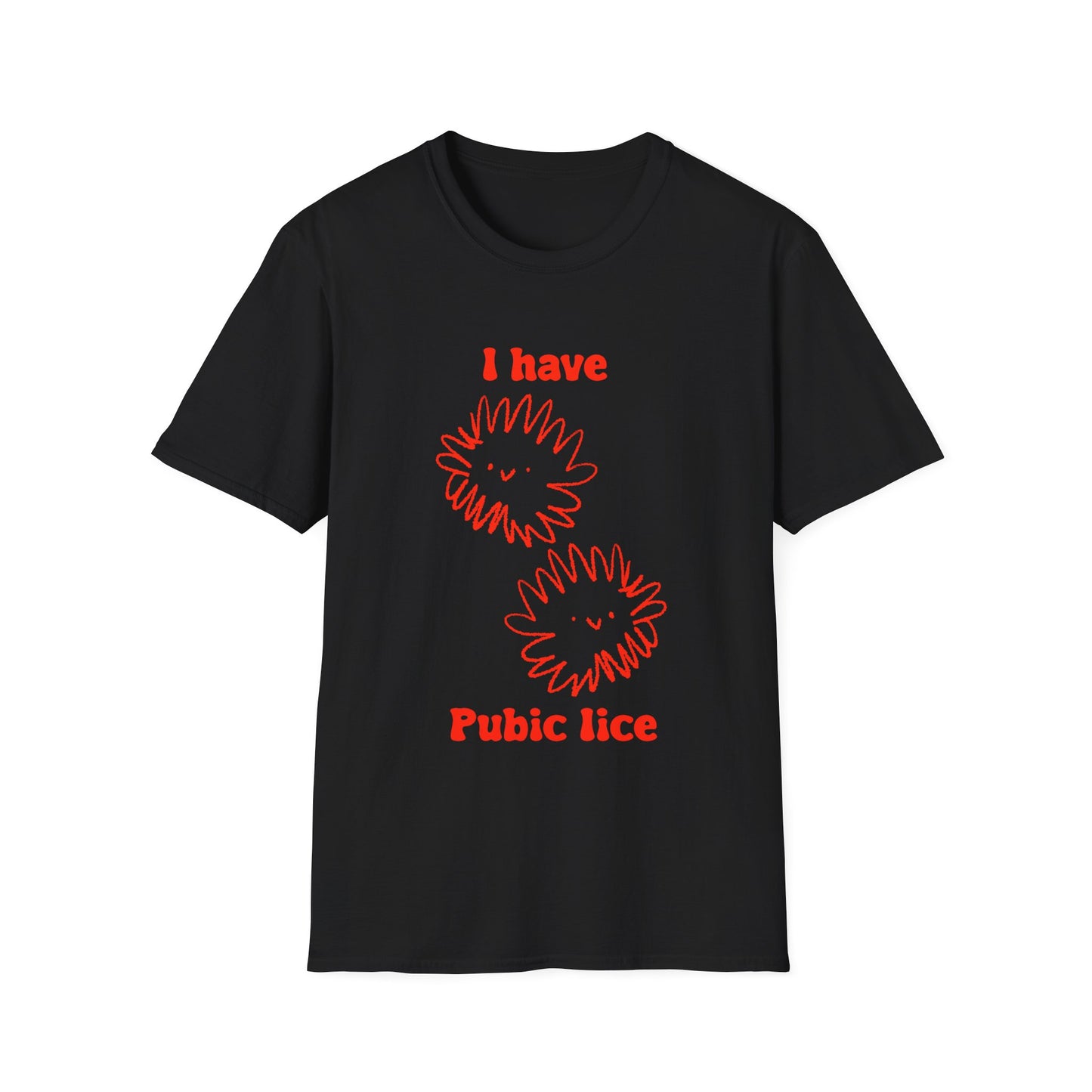 I Have Pubic Lice Unisex Softstyle T-Shirt
