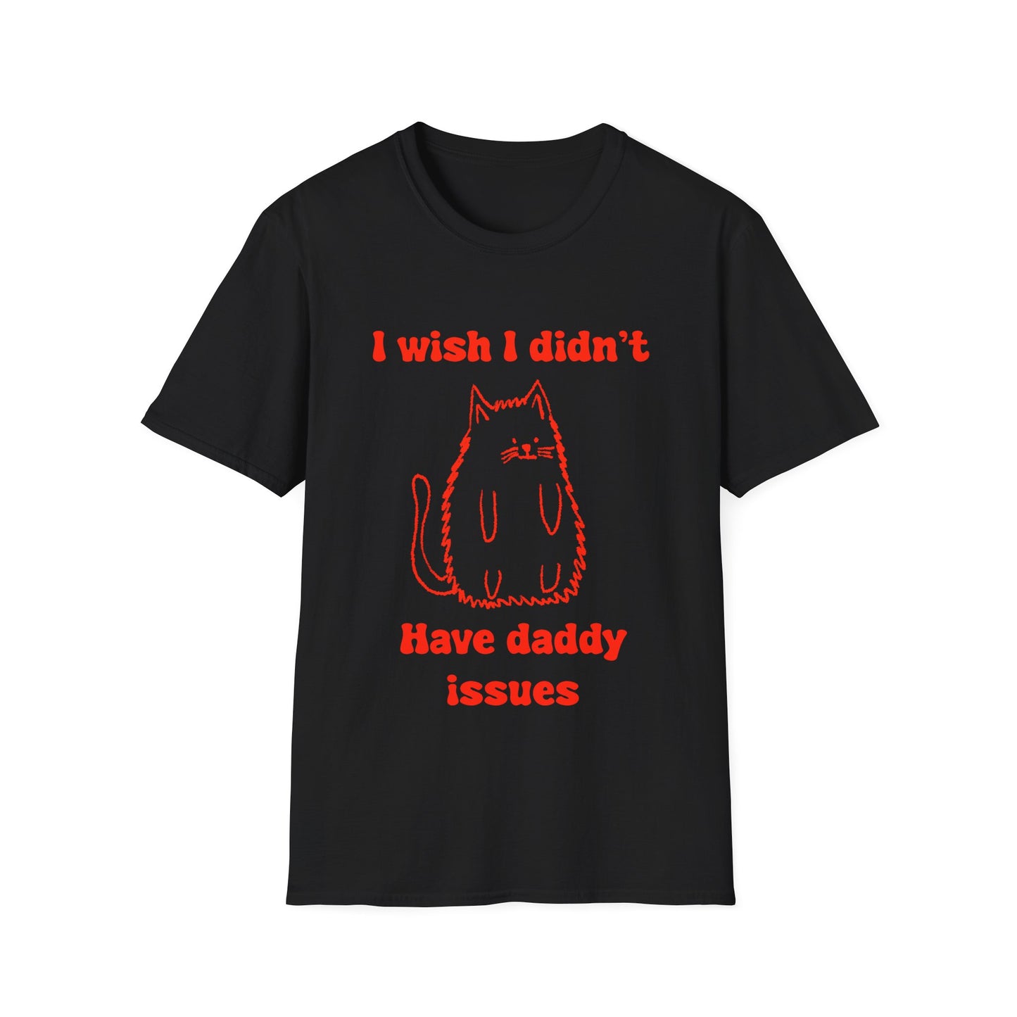 I Wish I Didn't Have Daddy Issues Unisex Softstyle T-Shirt