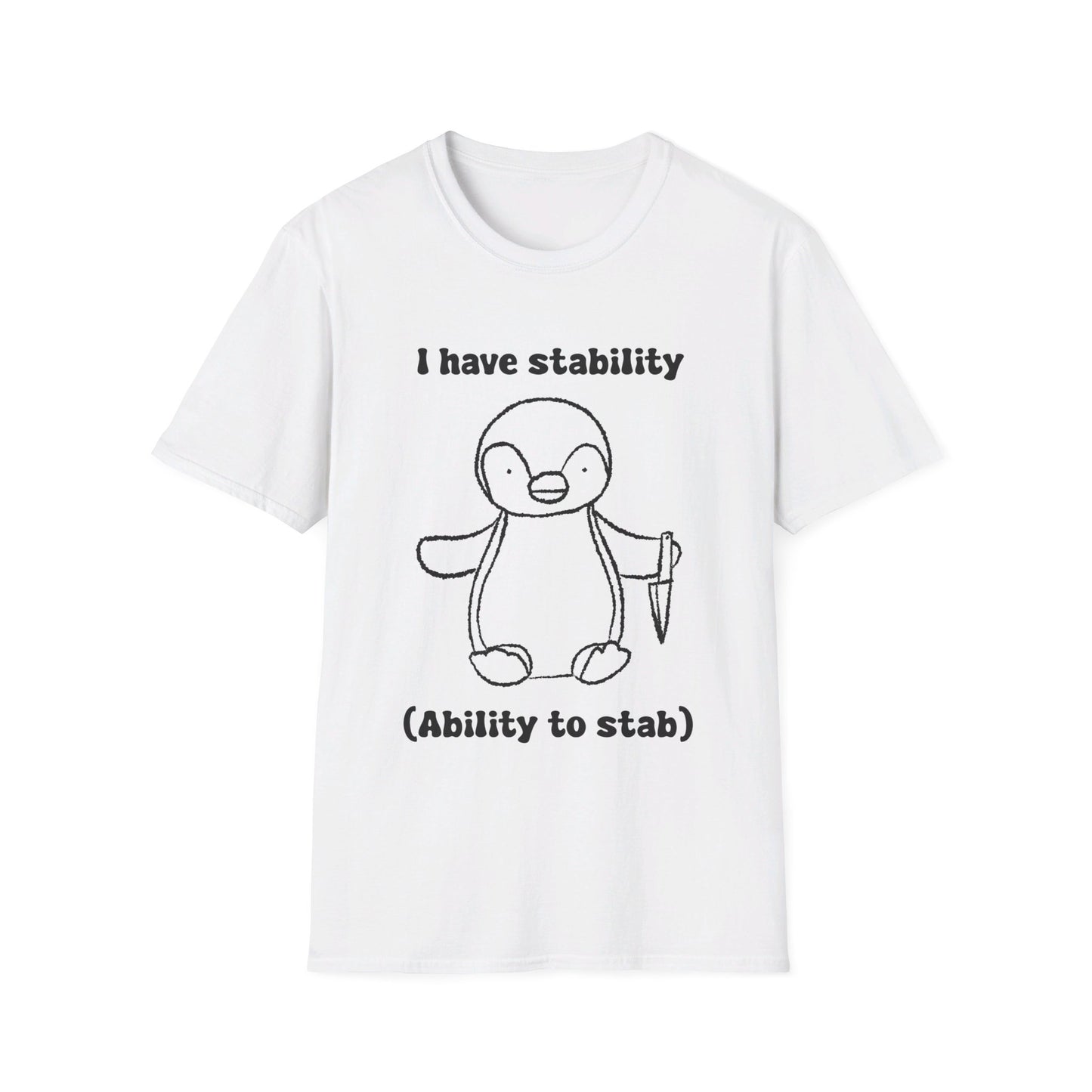 I Have Stability (Ability To Stab) Unisex Softstyle T-Shirt