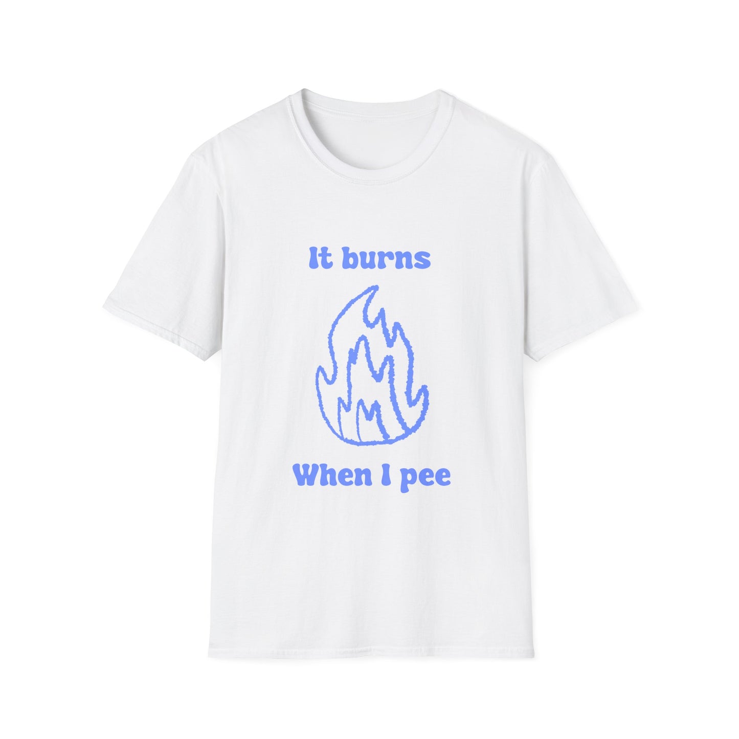 It Burns When I Pee Unisex Softstyle T-Shirt